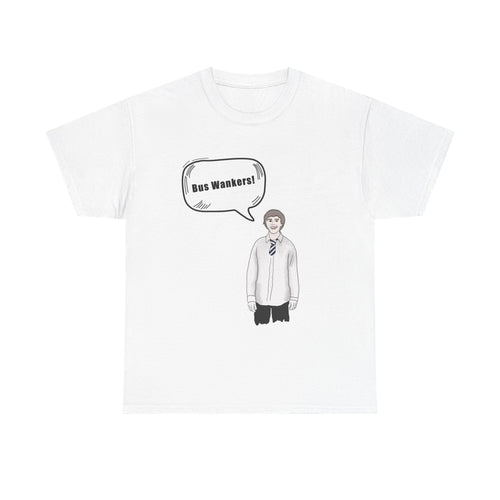 Bus W**kers T-Shirt - Inbetweeners Jay Funny Gift Tee Shirt