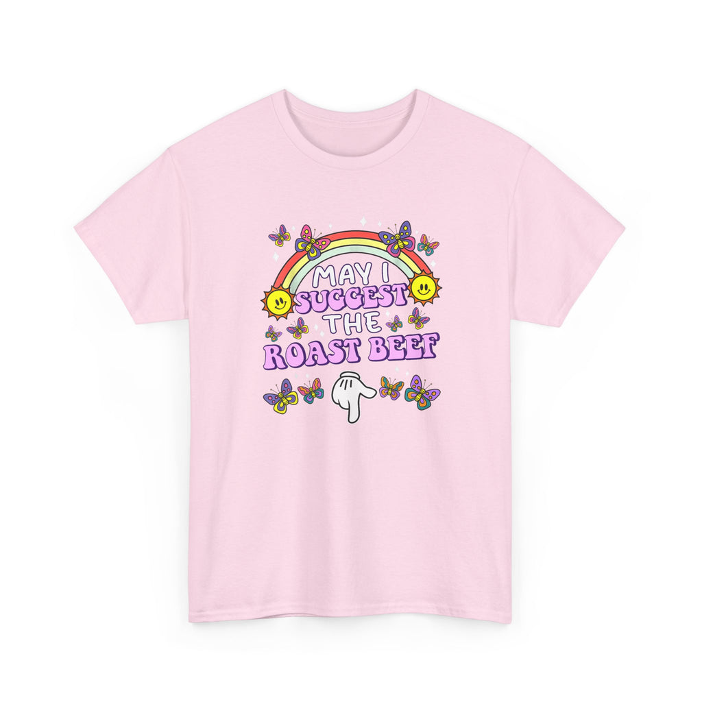 T-Shirt - May I Suggest the Roast Beef - Funny, Offensive, Rude Tee Shirt Gift