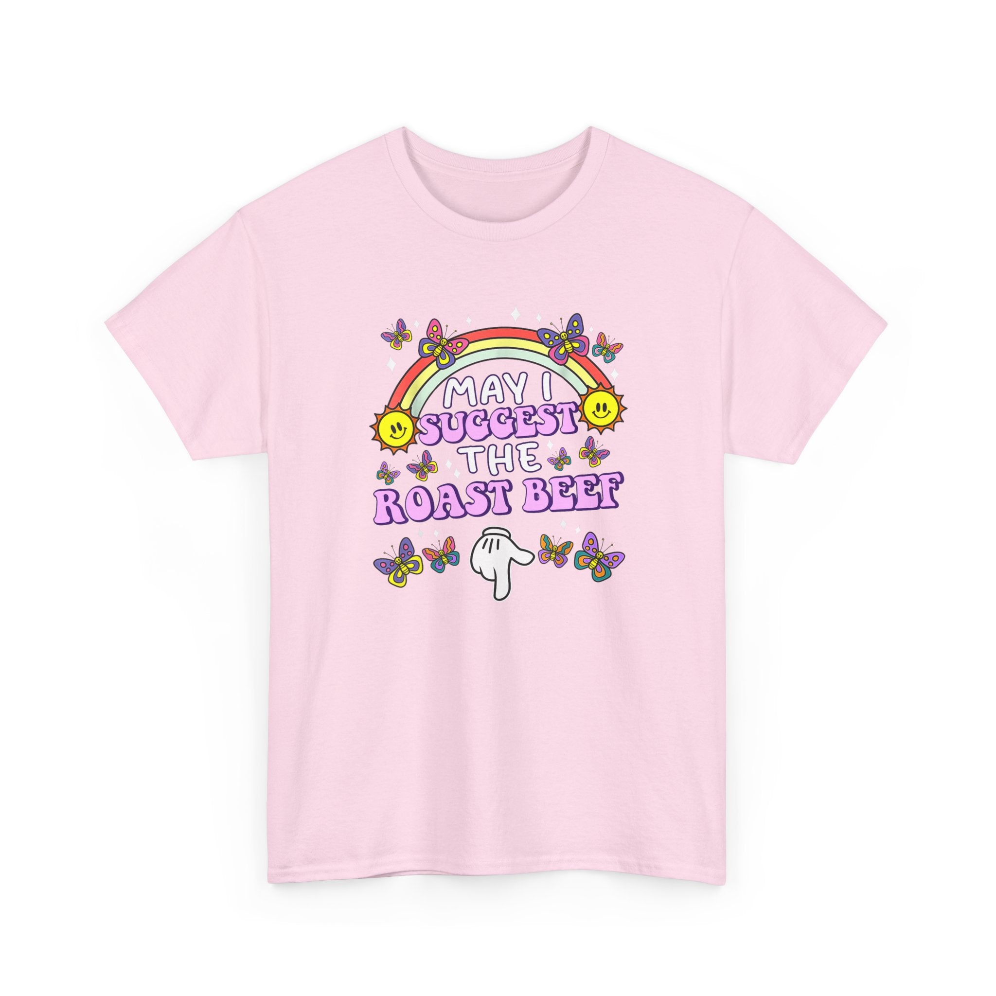 T-Shirt - May I Suggest the Roast Beef - Funny, Offensive, Rude Tee Shirt Gift
