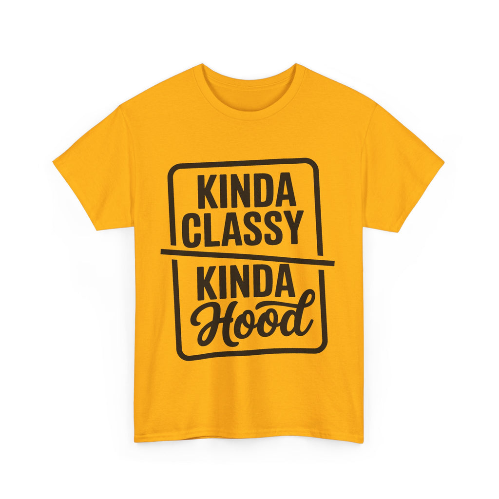 Kinda Classy Kinda Hood Funny T-Shirt - Offensive Rude Adult Tee Shirt Gift