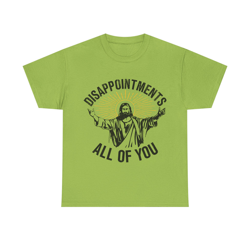 Disappointments All Of You T-Shirt - Funny Jesus Graphic Tee Shirt Christmas Gift
