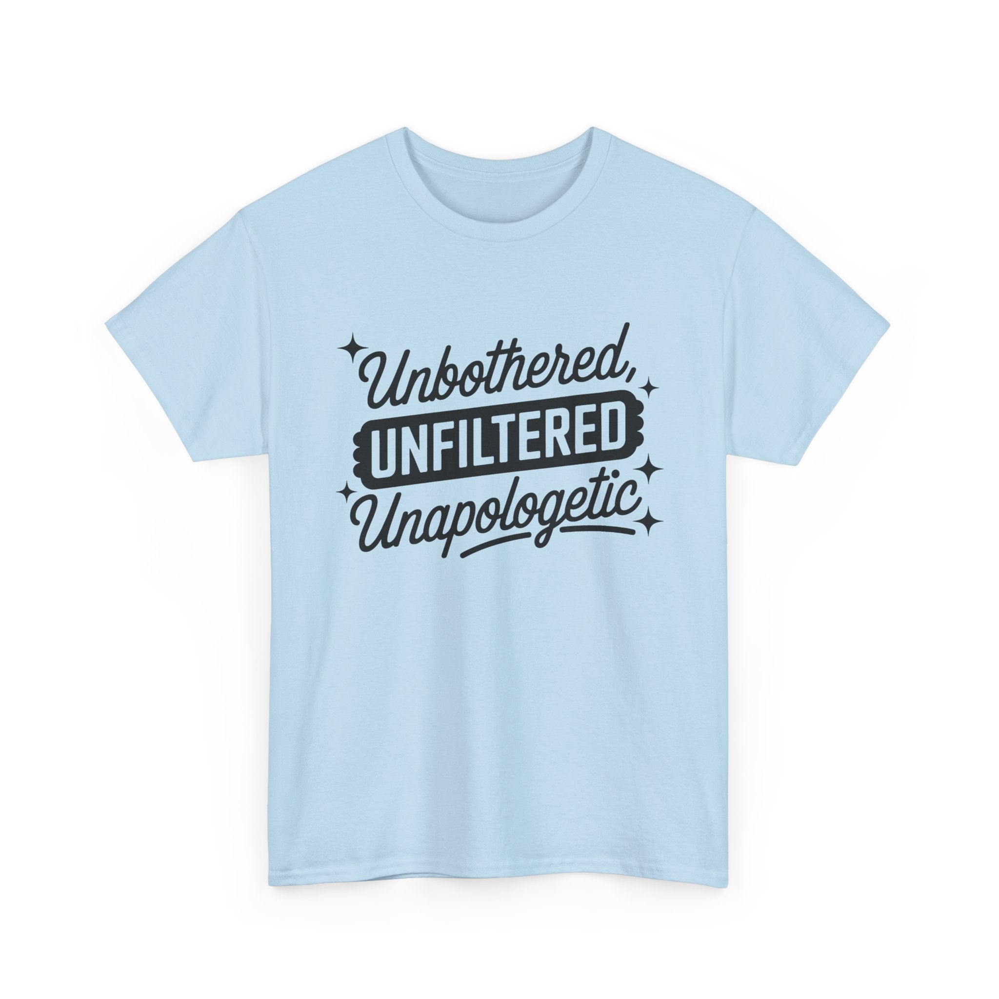 Unbothered Unfiltered Unapologetic - Funny T-Shirt - Neuro ADHD Autism Gift Tee Shirt