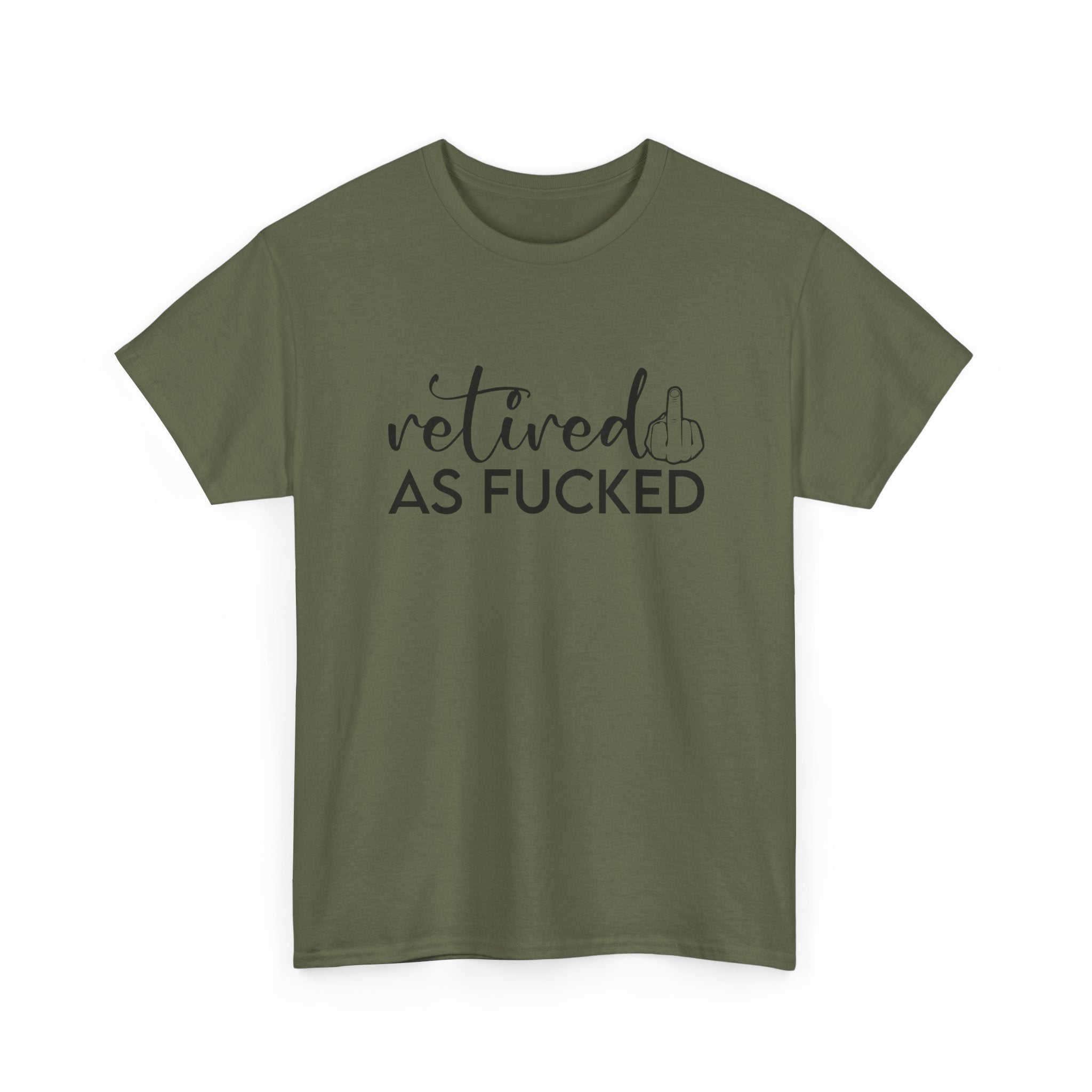 Retired As F*** Tee - Funny Retirement Graphic T-Shirt - Rude Adult Gift Shirt