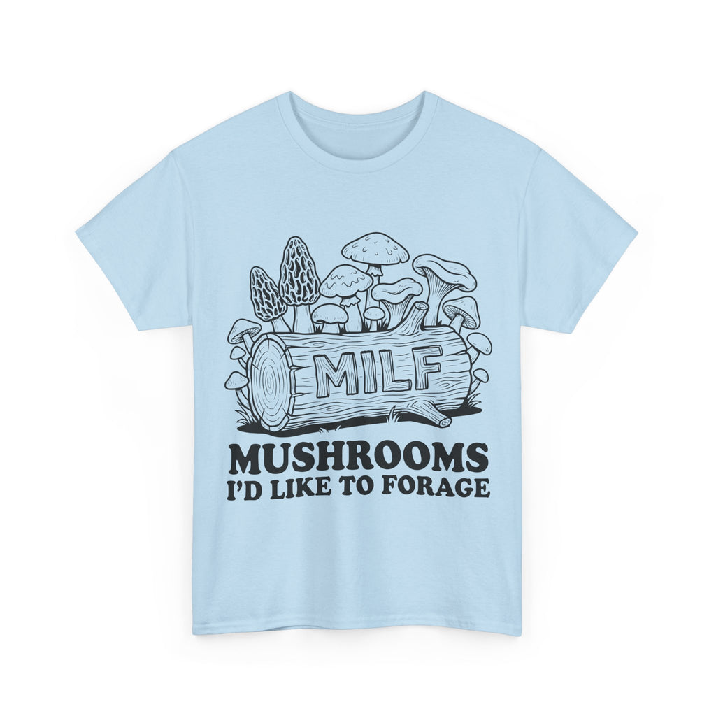 Mushroom Foraging Tee - M I L F: Mushrooms I'd Like to Forage - Graphic Funny T-Shirt