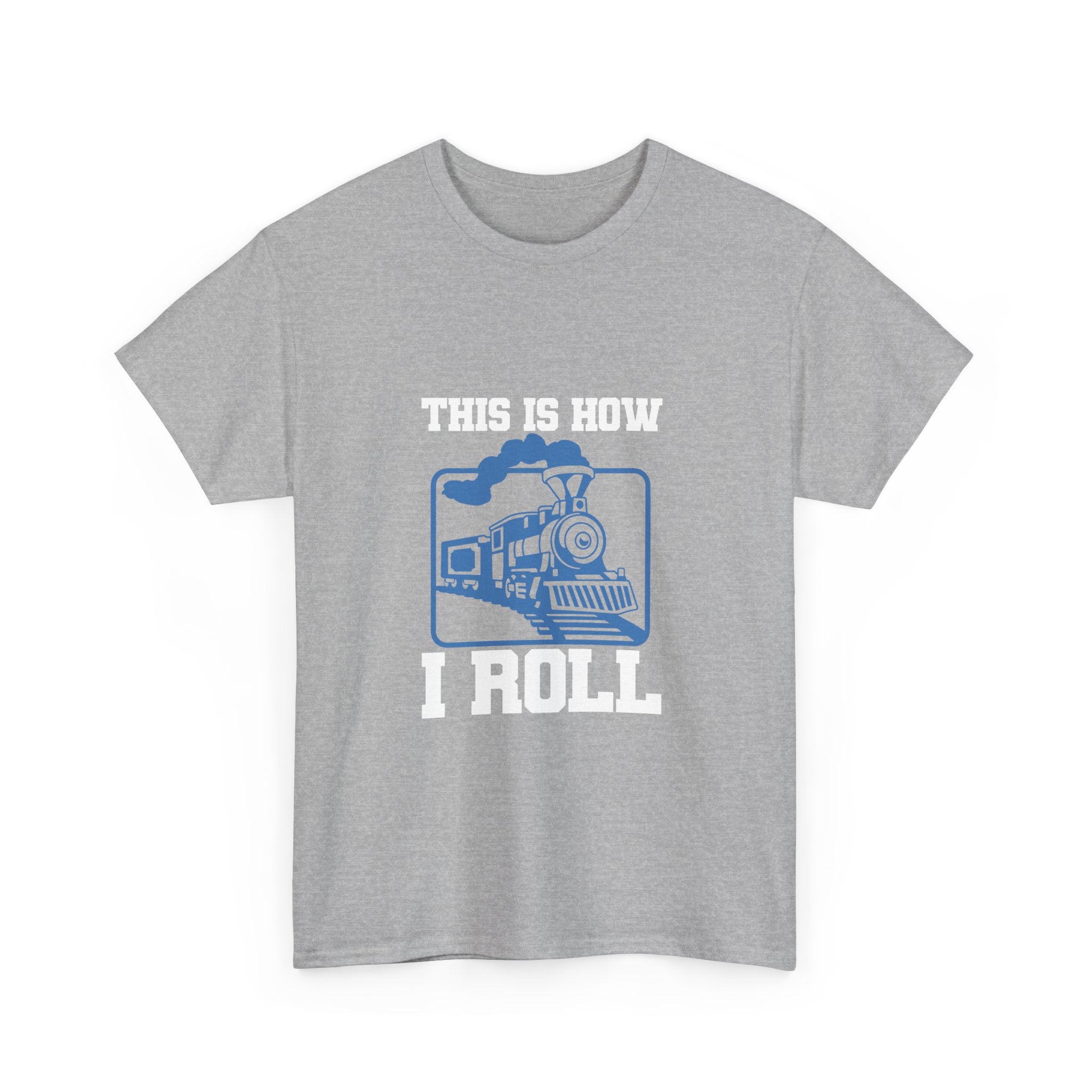 This Is How I Roll - Funny Train Tee Shirt - Gift For Trains Enthusiast - T-Shirt For Train Set Modeller Father Grandad