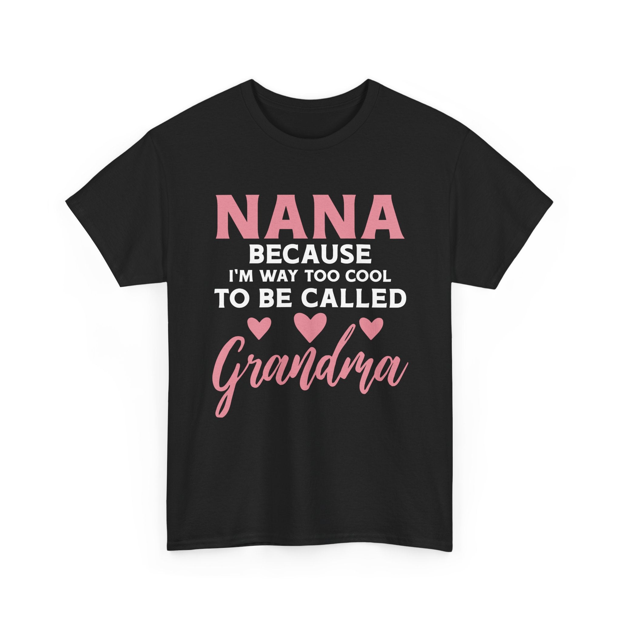 They Call Me Nana Because Too Cool To Be Grandma Tee Shirt - Funny T-Shirt Gift For Grandmother Nanna - NEW