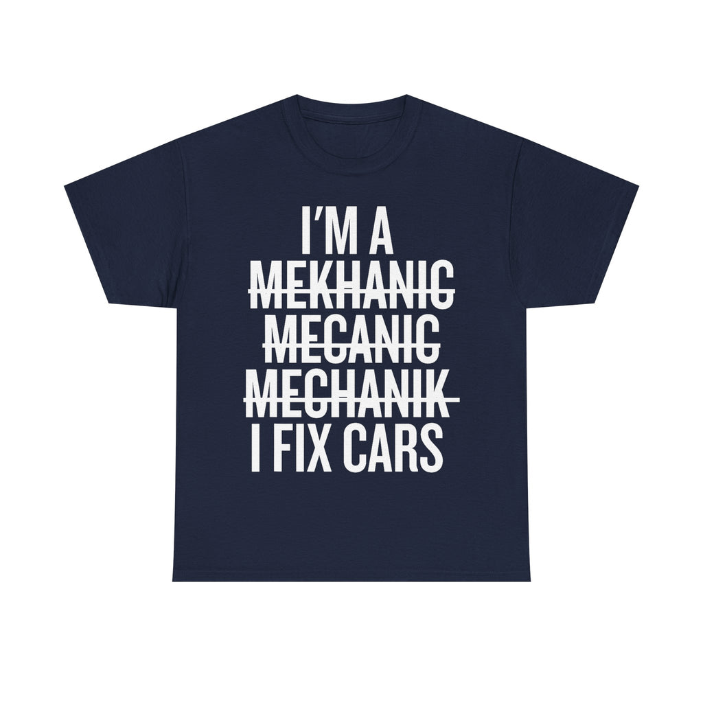 Mechanic T-Shirt - I'm A Mechanic Tee Shirt Funny Gift For Mechanics