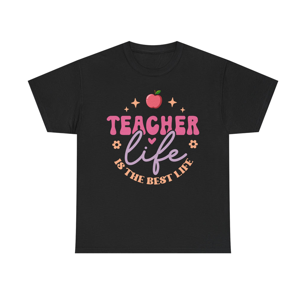Teacher Life Is The Best Life Tee Shirt - Funny T-Shirt Gift For Teachers - End Of School Present