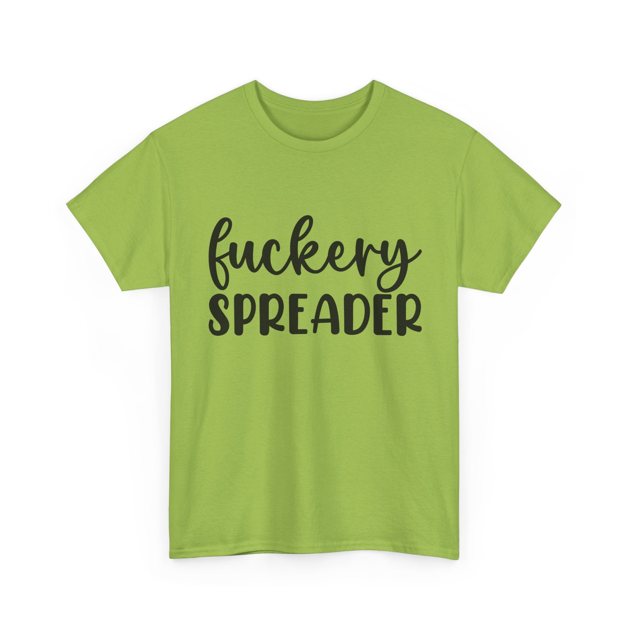 Funny - Fuckery Spreader T-Shirt - Adult Rude Tee for Sarcastic Humor Gift