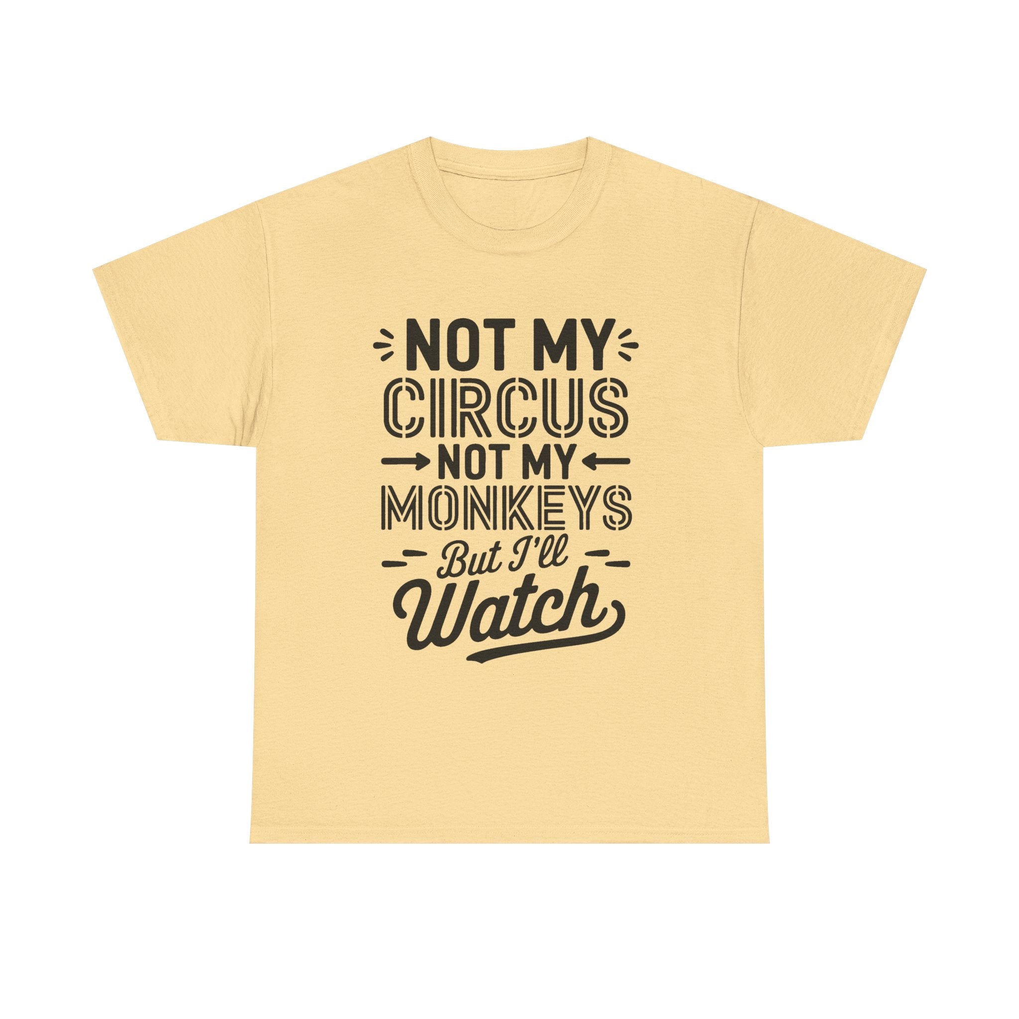 Not My Circus Not My Monkeys Funny T-Shirt - Rude Gift Tee Shirt Stag Hen Party
