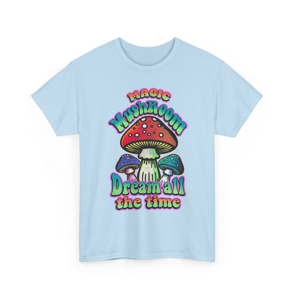Mushroom Dream Tee Shirt - Magic Mushroom: Dream All the Time - Psychedelic Graphic T-Shirt