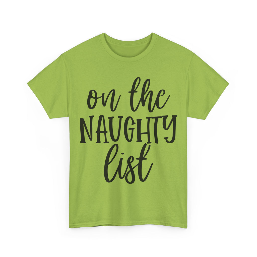 On the Naughty List - Funny Christmas Tee - Xmas Gift T-Shirt Top Party Shirt