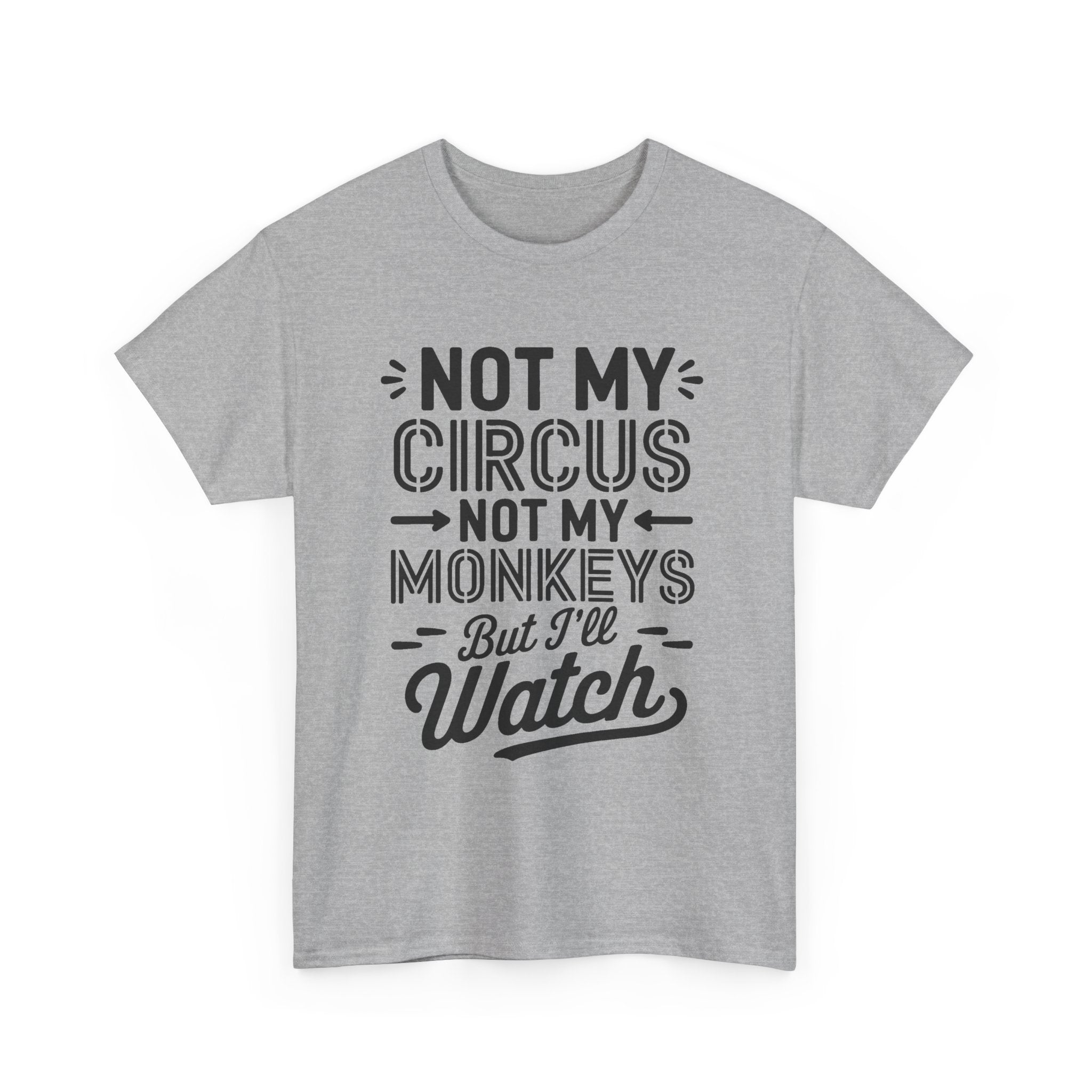 Not My Circus Not My Monkeys Funny T-Shirt - Rude Gift Tee Shirt Stag Hen Party