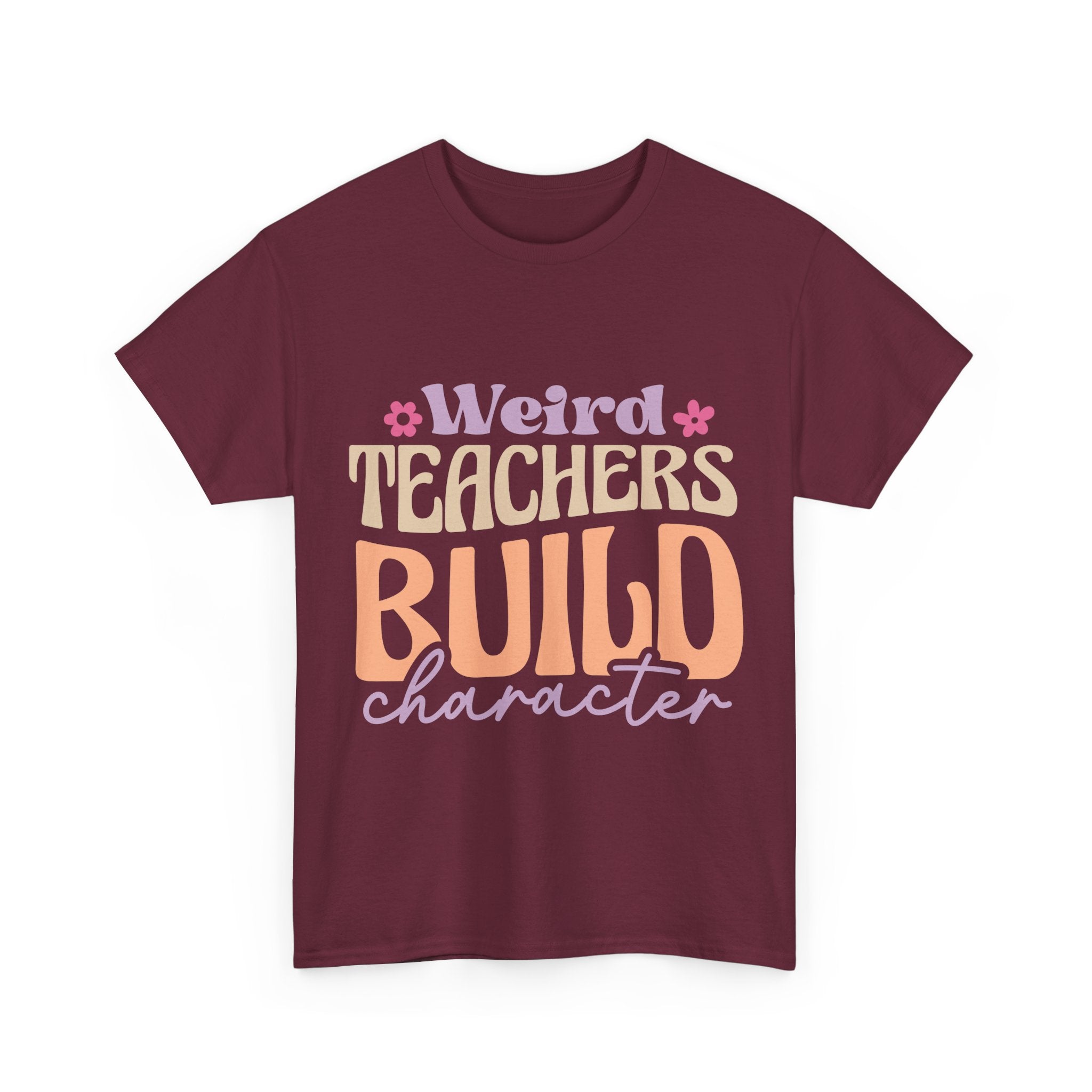 Weird Teachers Build Character Tee Shirt - Funny T-Shirt Gift For Teacher Or Learning Assistant NEW