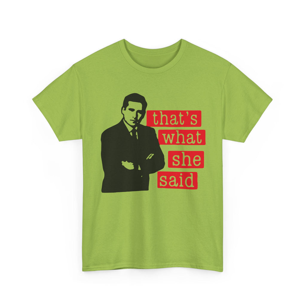 Thats What She Said T-Shirt - Funny TV Quote Tee Shirt - Office Humor Michael Scott