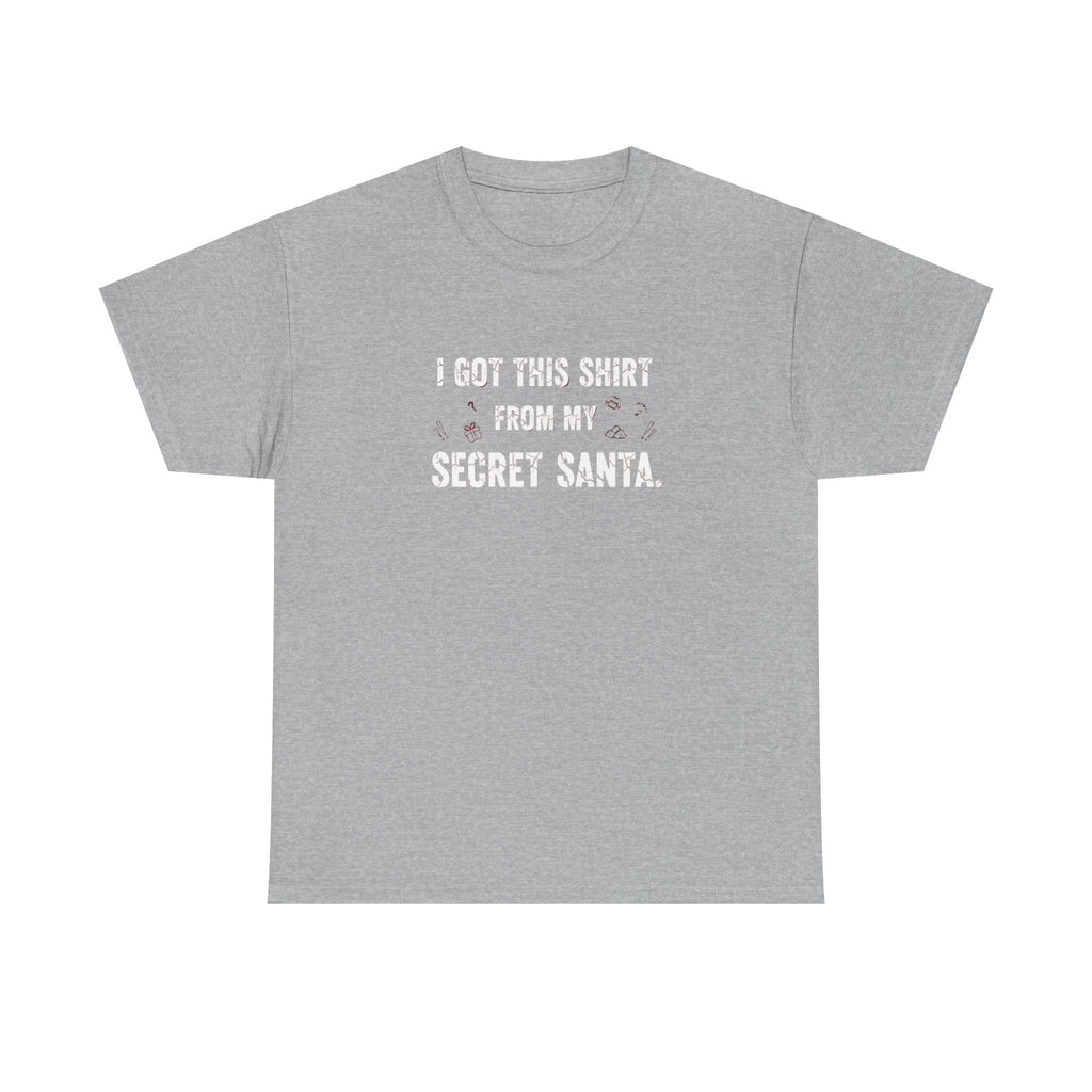 Secret Santa T- Shirt - I Got This Shirt From My Secret Santa - Christmas Tee Shirt Gift NEW