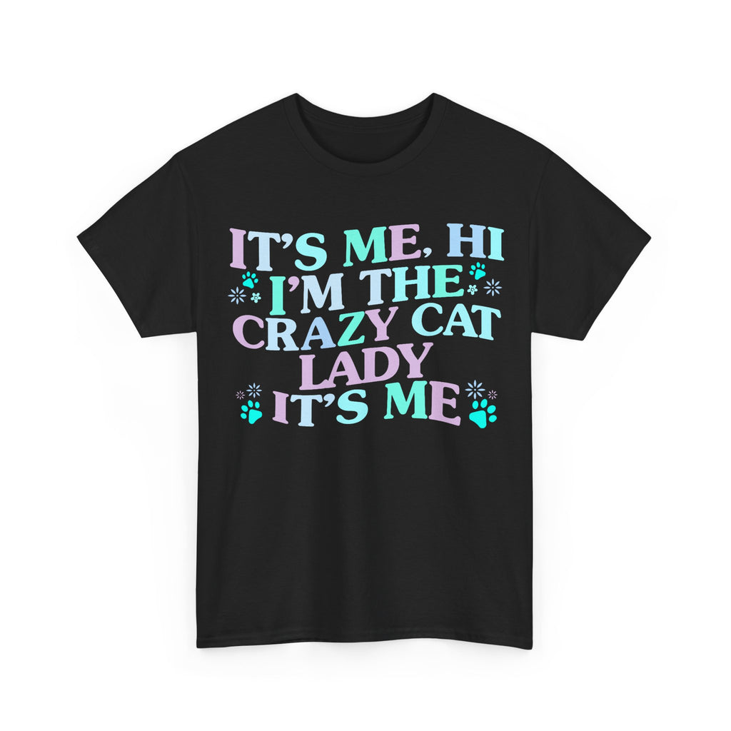 Its Me The Crazy Cat Lady Tee Shirt - Crazy Cat Lover T-Shirt - Funny Gift For Cat Owners NEW