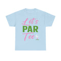 Funny Golf Tee Shirt - Lets Par Tee - Gift For Golfers - Present For Golfer Dad Grandad
