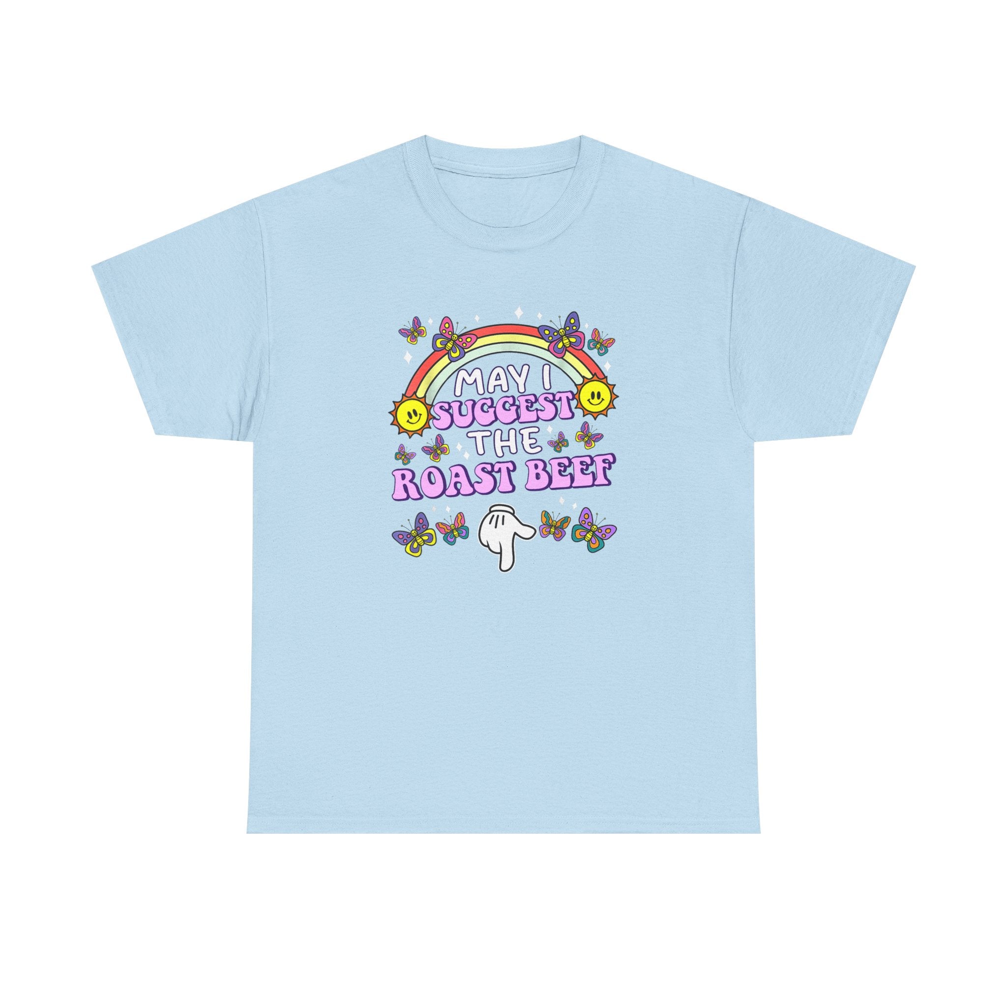 T-Shirt - May I Suggest the Roast Beef - Funny, Offensive, Rude Tee Shirt Gift