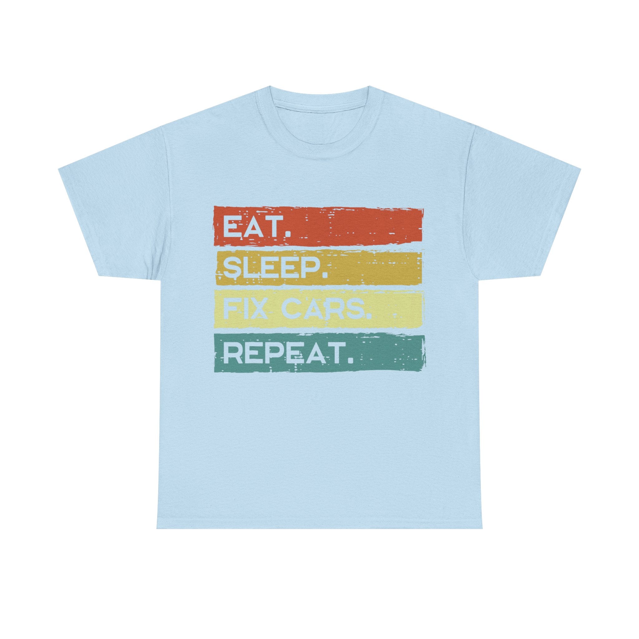 Funny Mechanic T shirt - Eat Sleep Fix Cars Repeat Tee Shirt - T-Shirt Gift For Mechanics And Car Engineers
