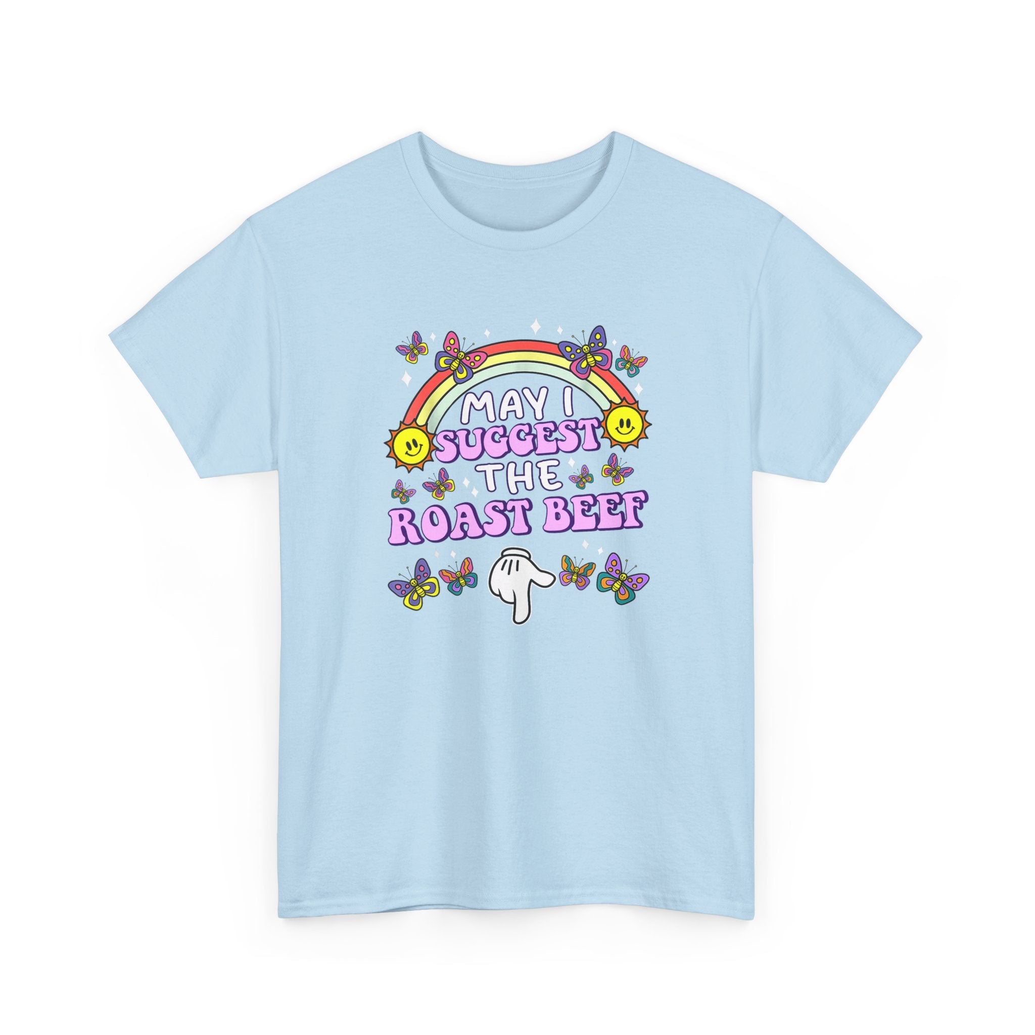 T-Shirt - May I Suggest the Roast Beef - Funny, Offensive, Rude Tee Shirt Gift