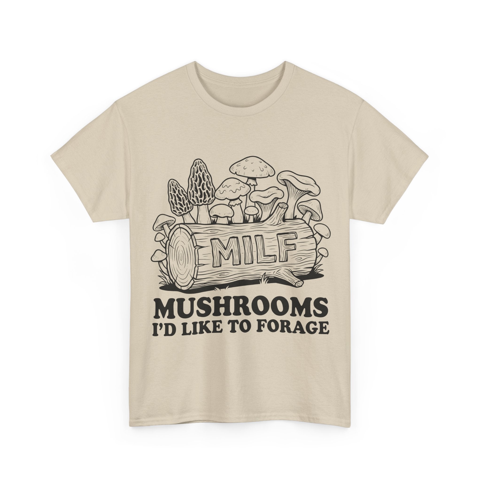 Mushroom Foraging Tee - M I L F: Mushrooms I'd Like to Forage - Graphic Funny T-Shirt