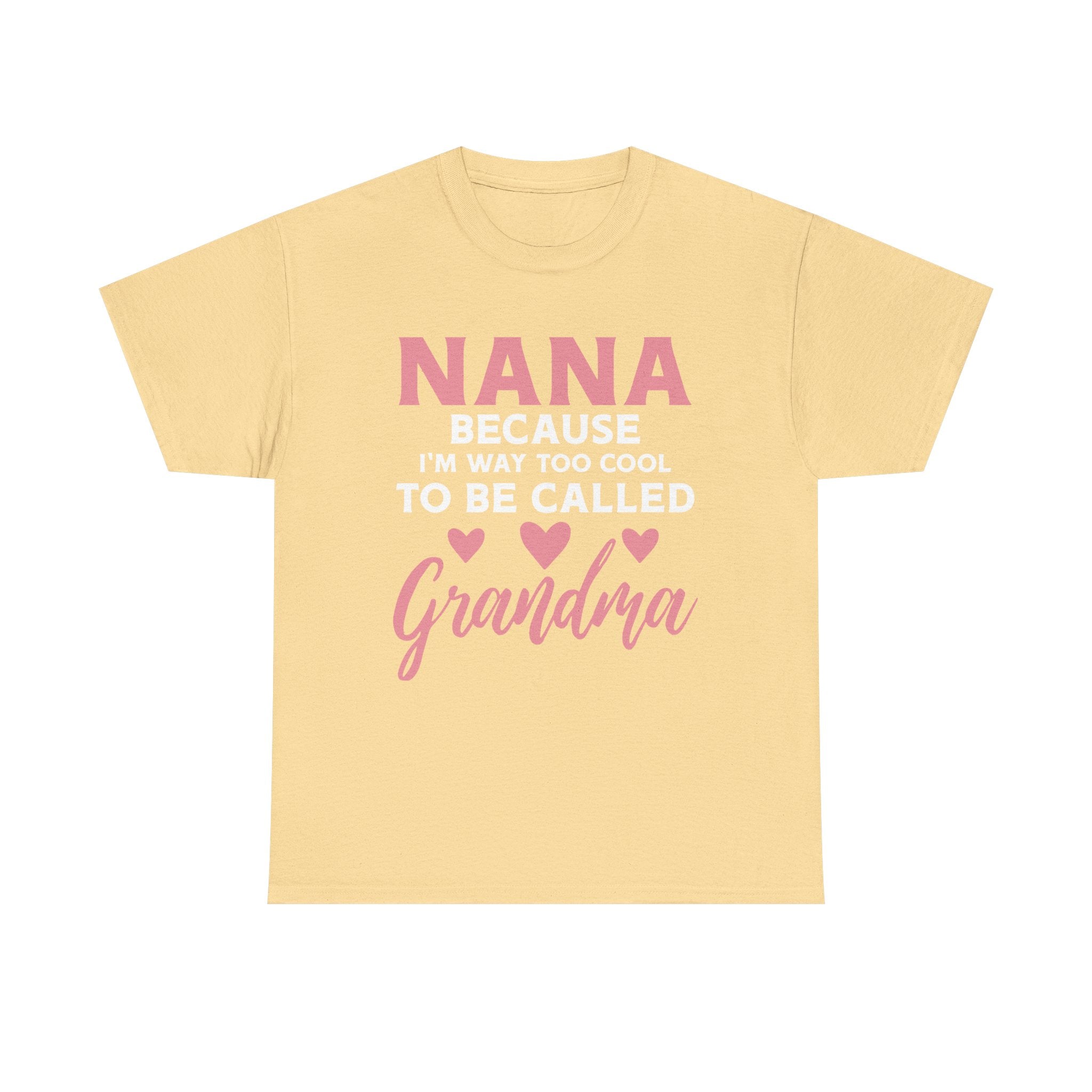 They Call Me Nana Because Too Cool To Be Grandma Tee Shirt - Funny T-Shirt Gift For Grandmother Nanna - NEW