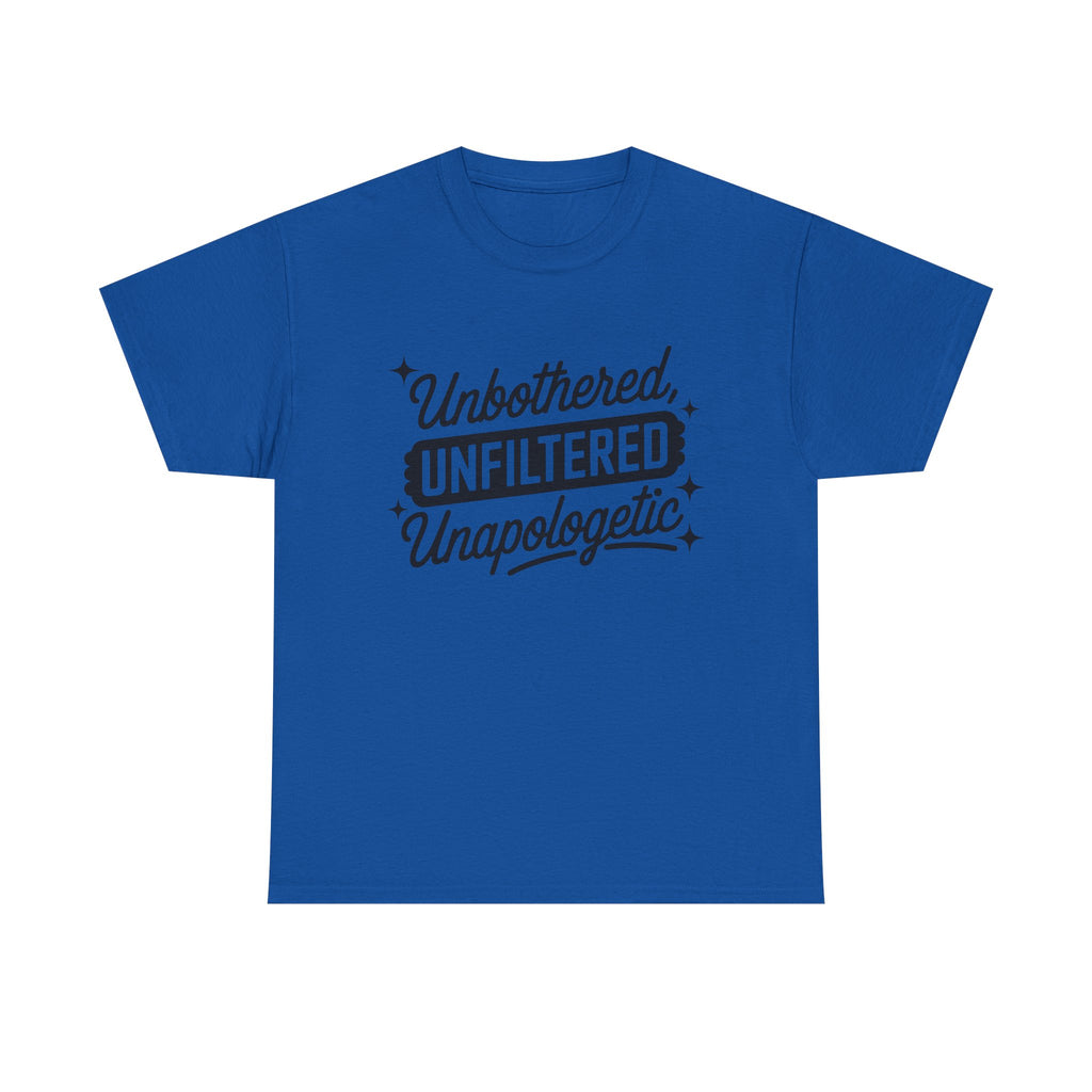 Unbothered Unfiltered Unapologetic - Funny T-Shirt - Neuro ADHD Autism Gift Tee Shirt