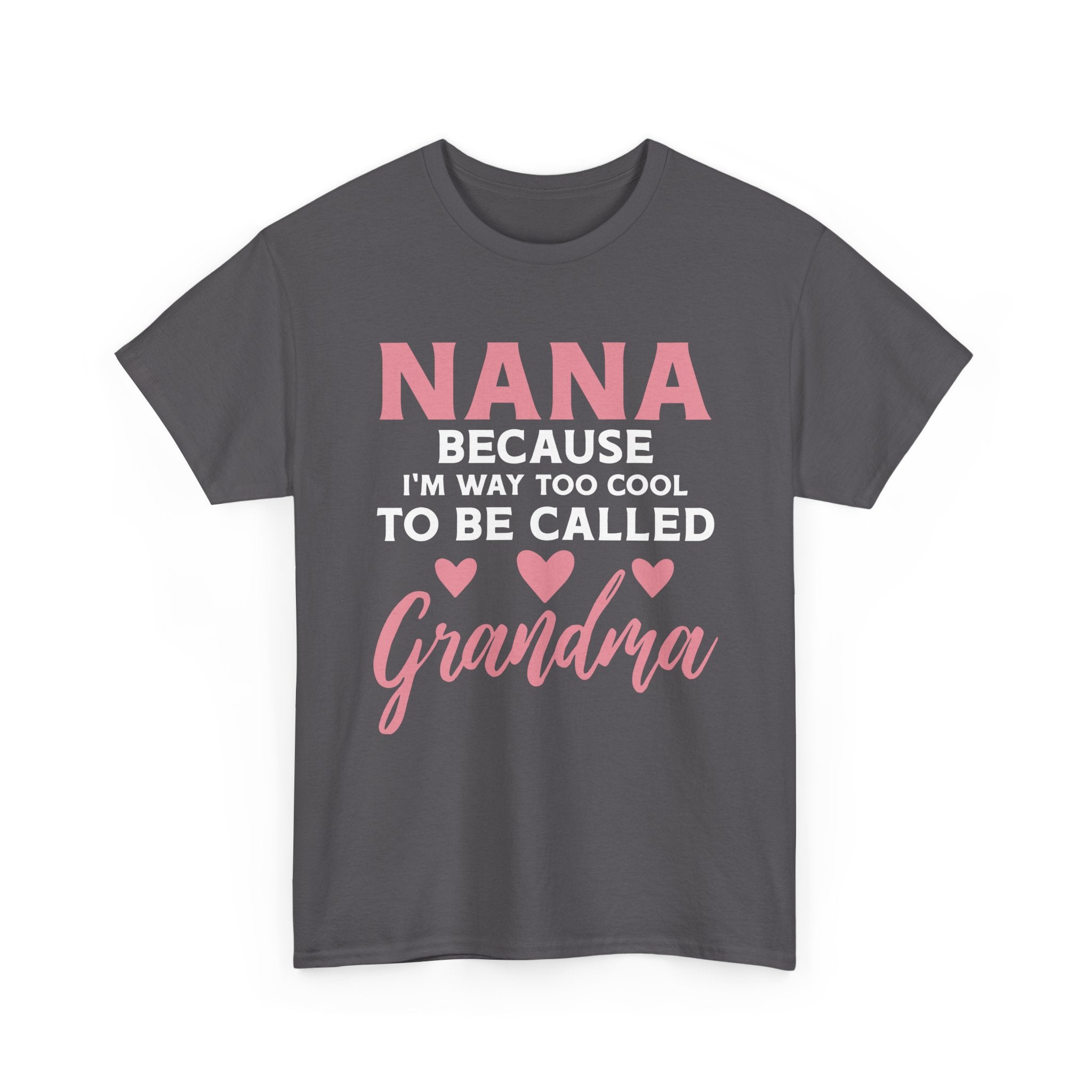 They Call Me Nana Because Too Cool To Be Grandma Tee Shirt - Funny T-Shirt Gift For Grandmother Nanna - NEW