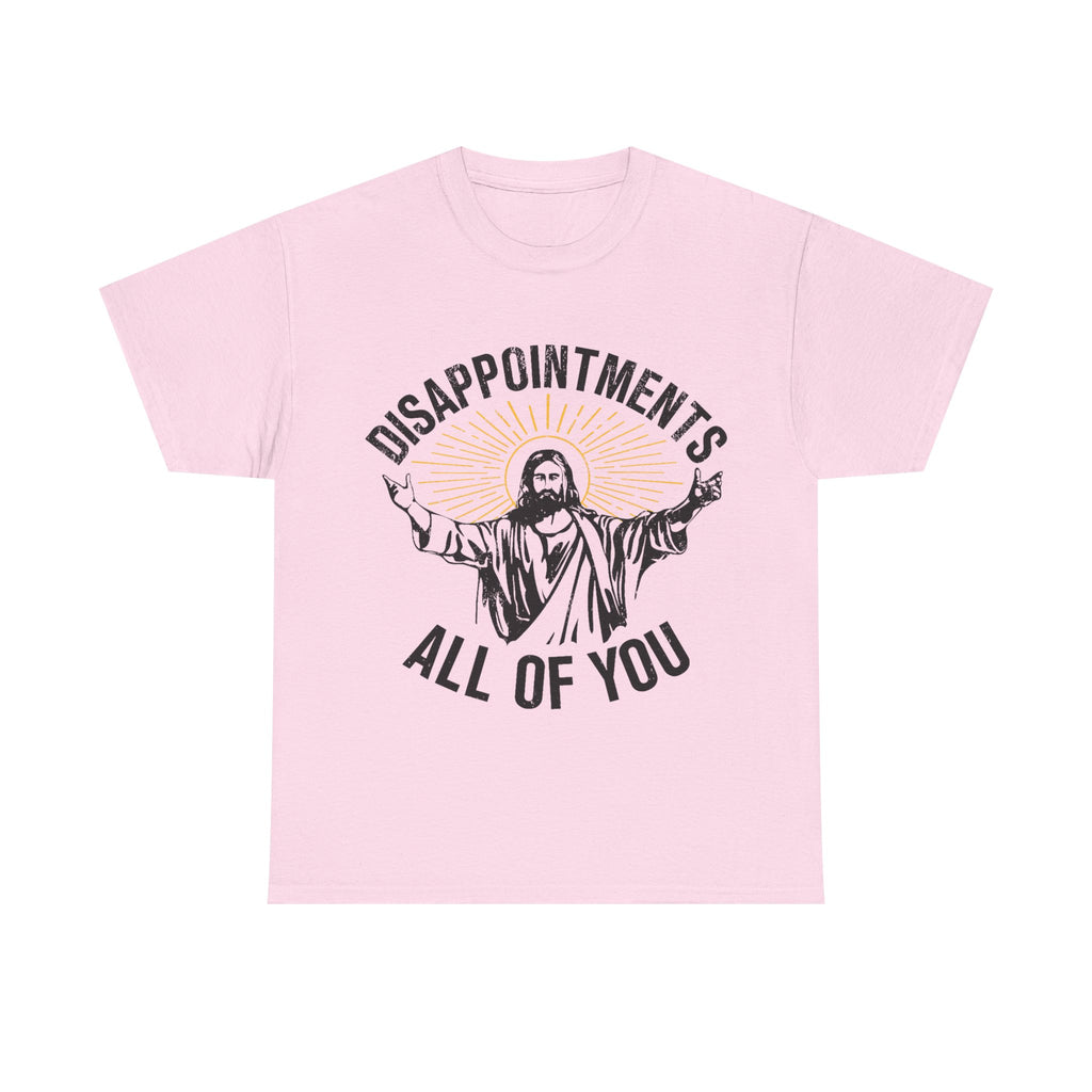 Disappointments All Of You T-Shirt - Funny Jesus Graphic Tee Shirt Christmas Gift