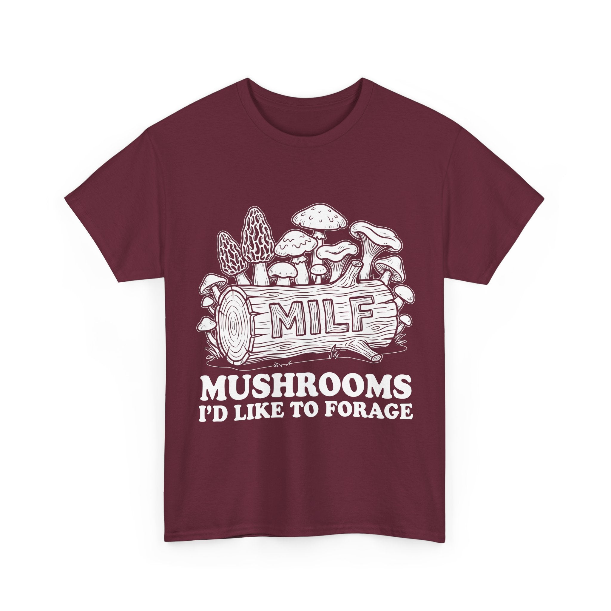 T-Shirt - MILF: Mushrooms I’d Like to Forage - Foraging Funny Tee