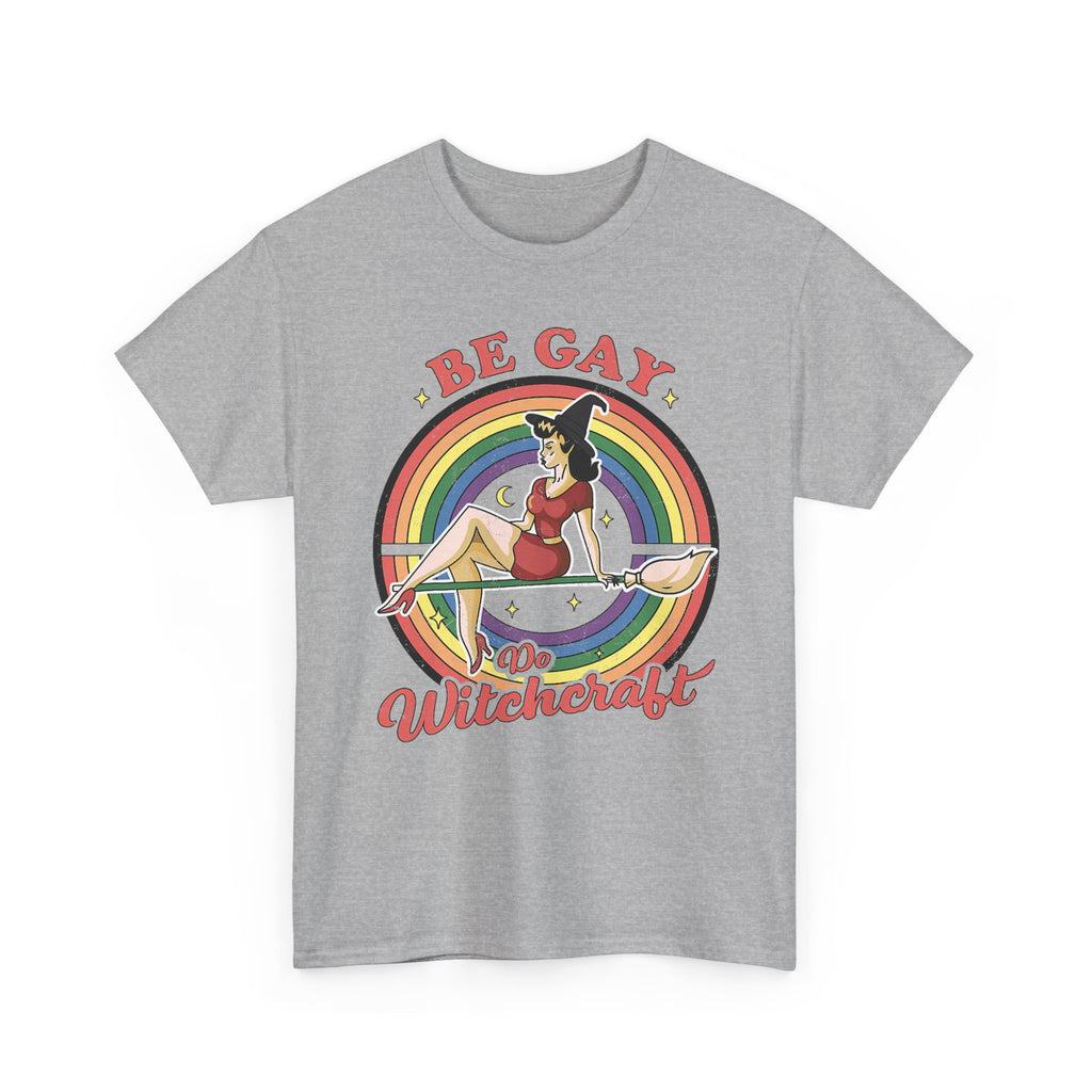 Witch T-Shirt - Be Gay Do Witchcraft - Gift For Witches - Funny Wicken Tee Shirt