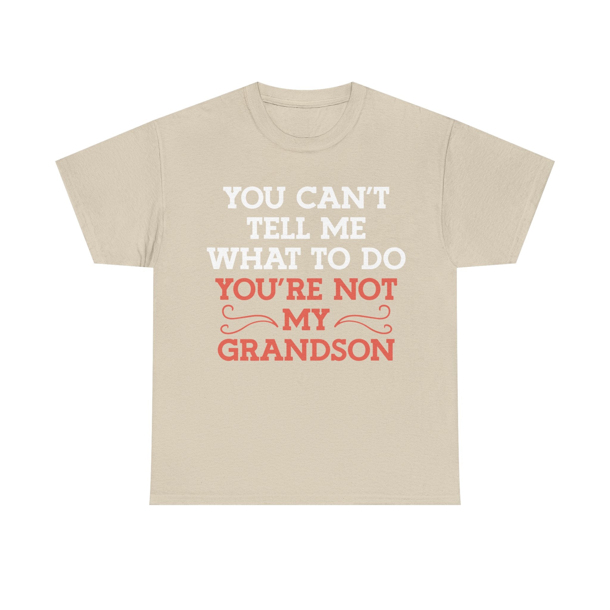 Funny Grandparent Tee Shirt - You Can't Tell Me What To Do - T-Shirt For Grandad Nana Grandma Grandmother From Grandson