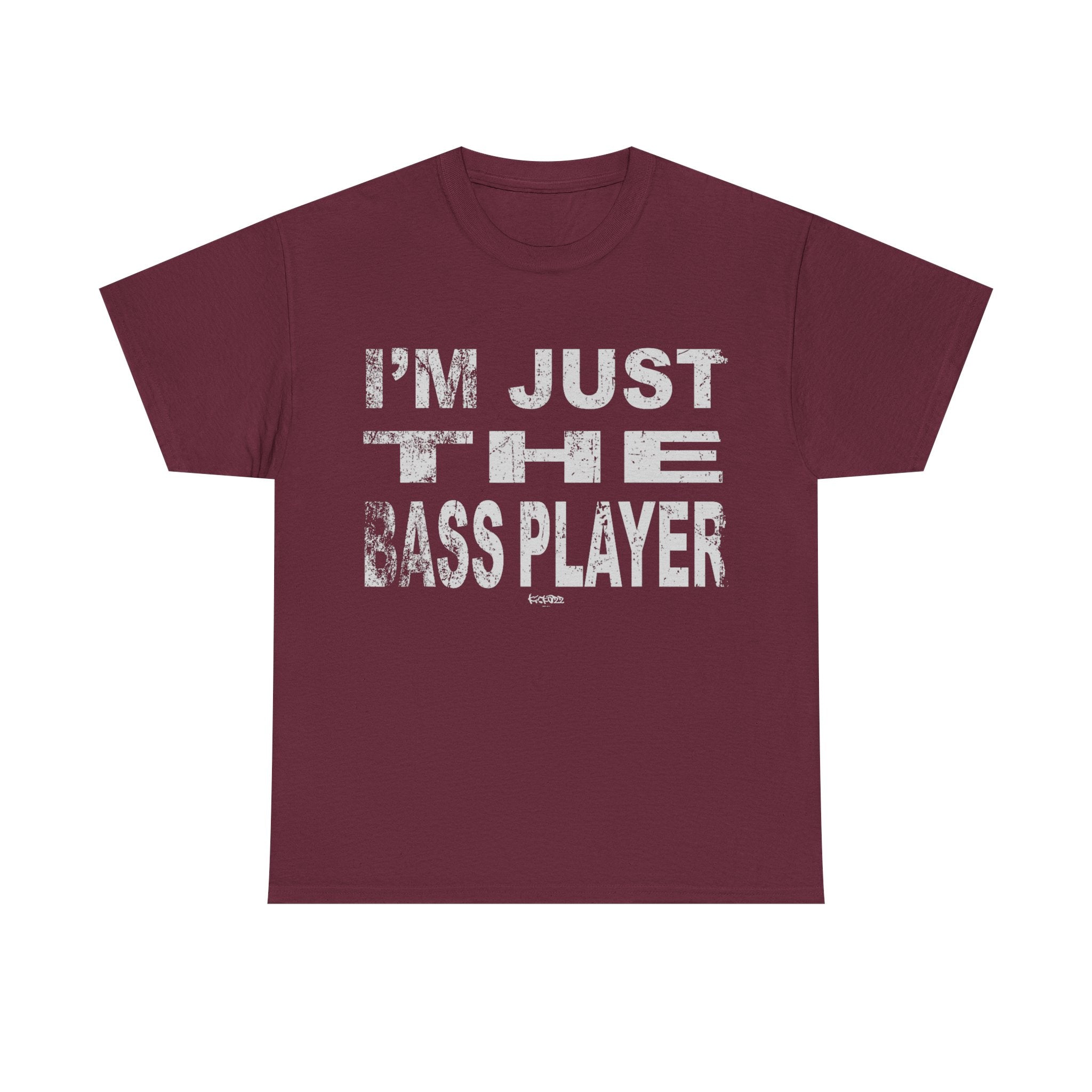 I'm Just the Bass Player T-Shirt - Funny Tee Shirt For Bass Guitarist - Bassist Gift
