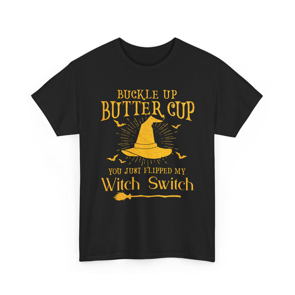 T-Shirt For Witches - Buckle Up Buttercup You Just Flipped My Witch Switch Tee Shirt