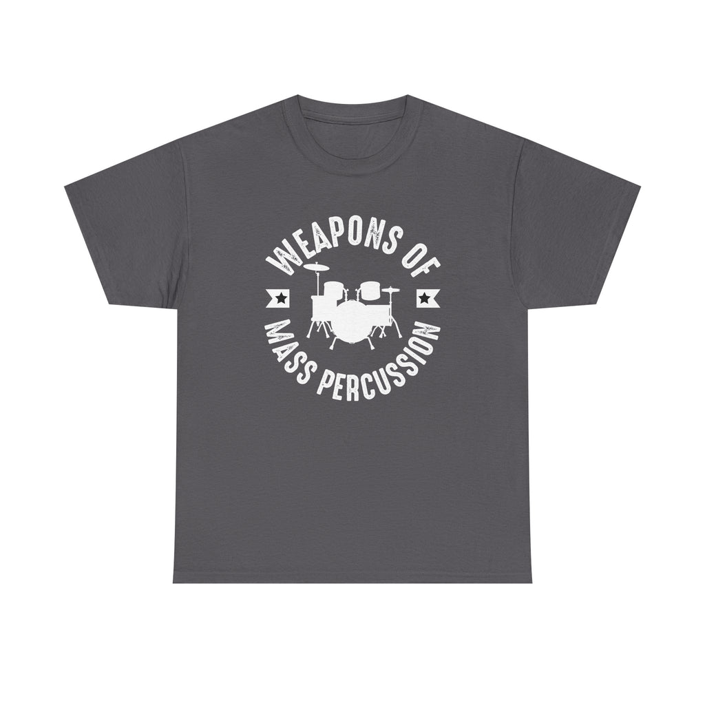 Weapons of Mass Percussion - Funny T-Shirt Gift for Drumers - Drum Kit Tee Shirt