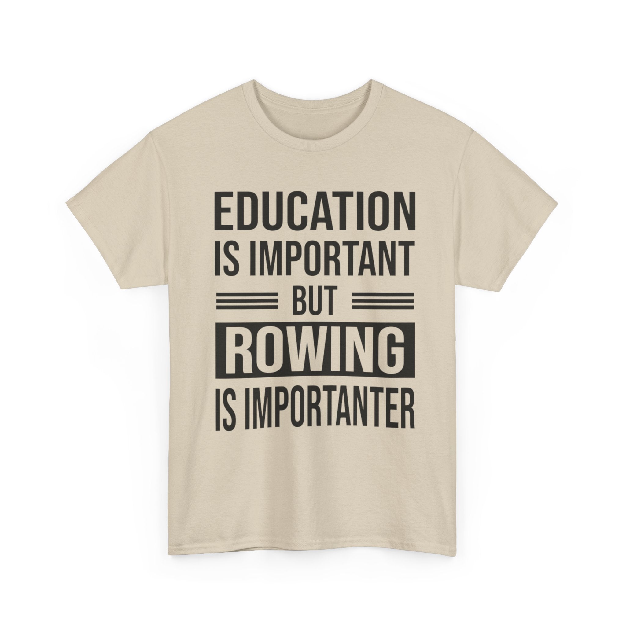 Funny Rowing T-Shirt - Education Is Important But Rowing Is Importanter - Gift For Rower - Birthday Presents For Rowers