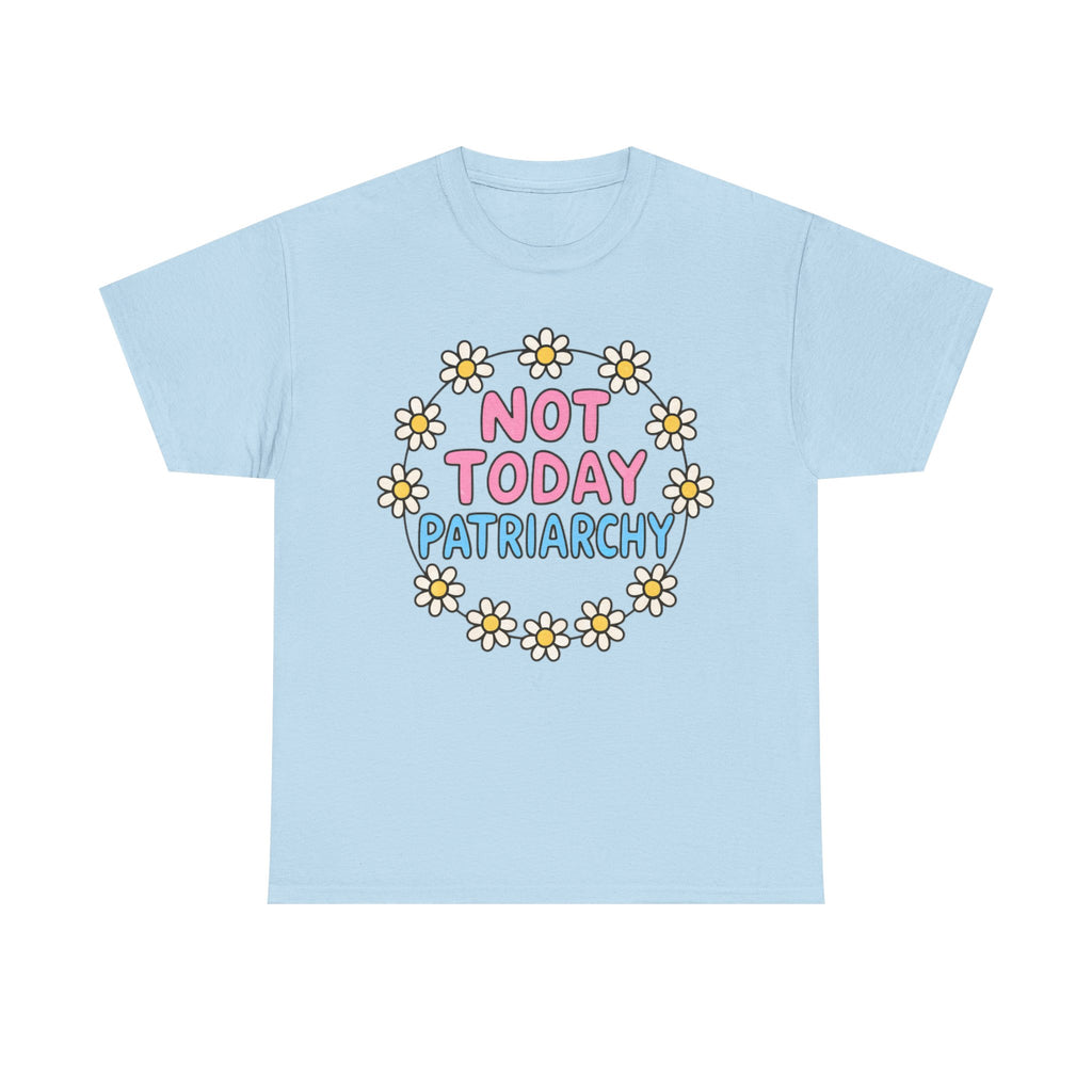 Funny T-Shirt - Not Today Patriachy - Tee Shirt For Feminist - Feminism Gift Anti Patriachy NEW