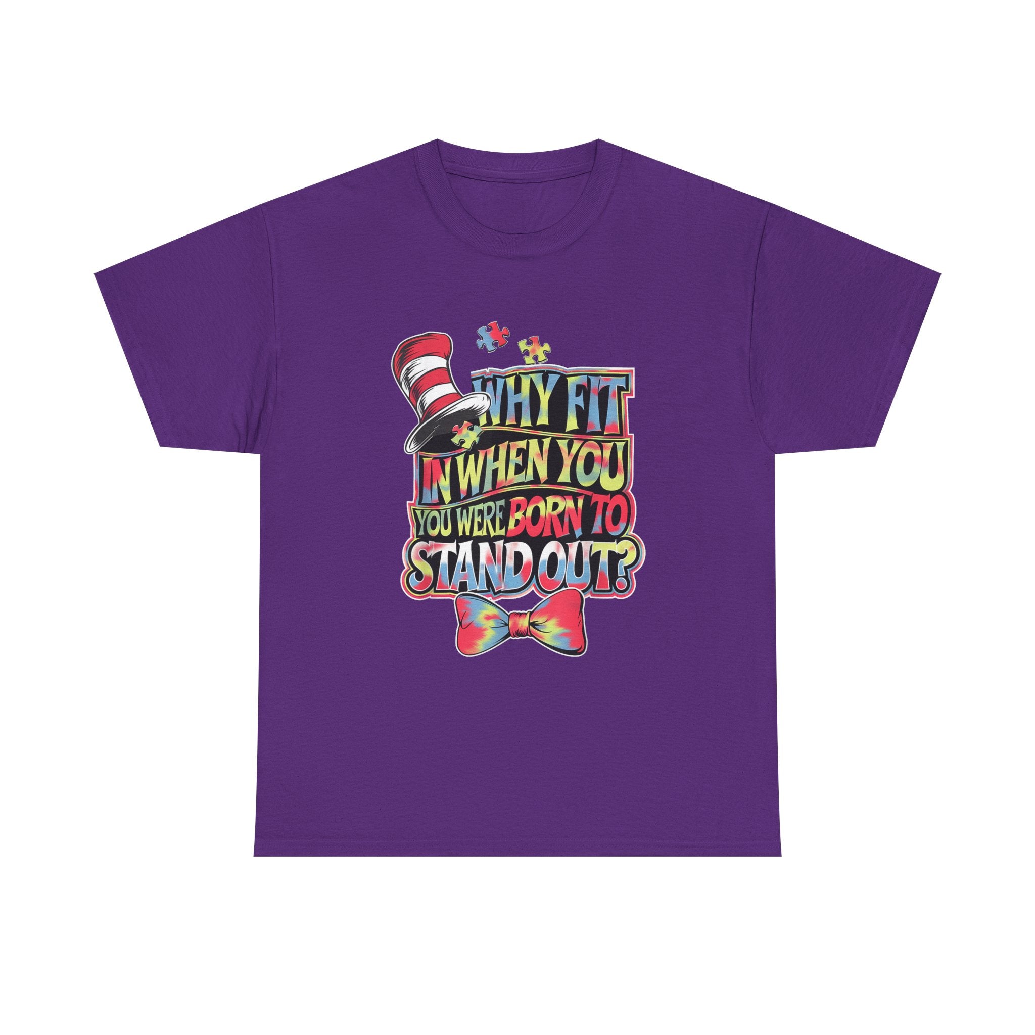T-Shirt - Why Fit In When You Were Born To Stand Out - Autism ADHD ASD Tee Shirt