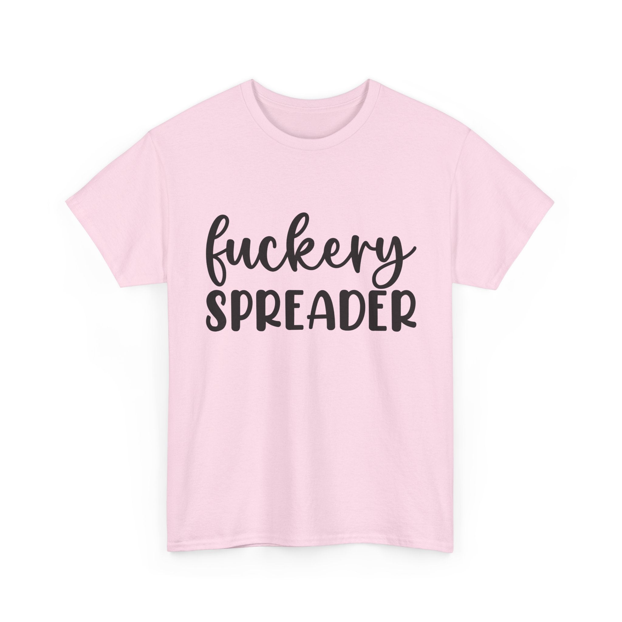 Funny - Fuckery Spreader T-Shirt - Adult Rude Tee for Sarcastic Humor Gift