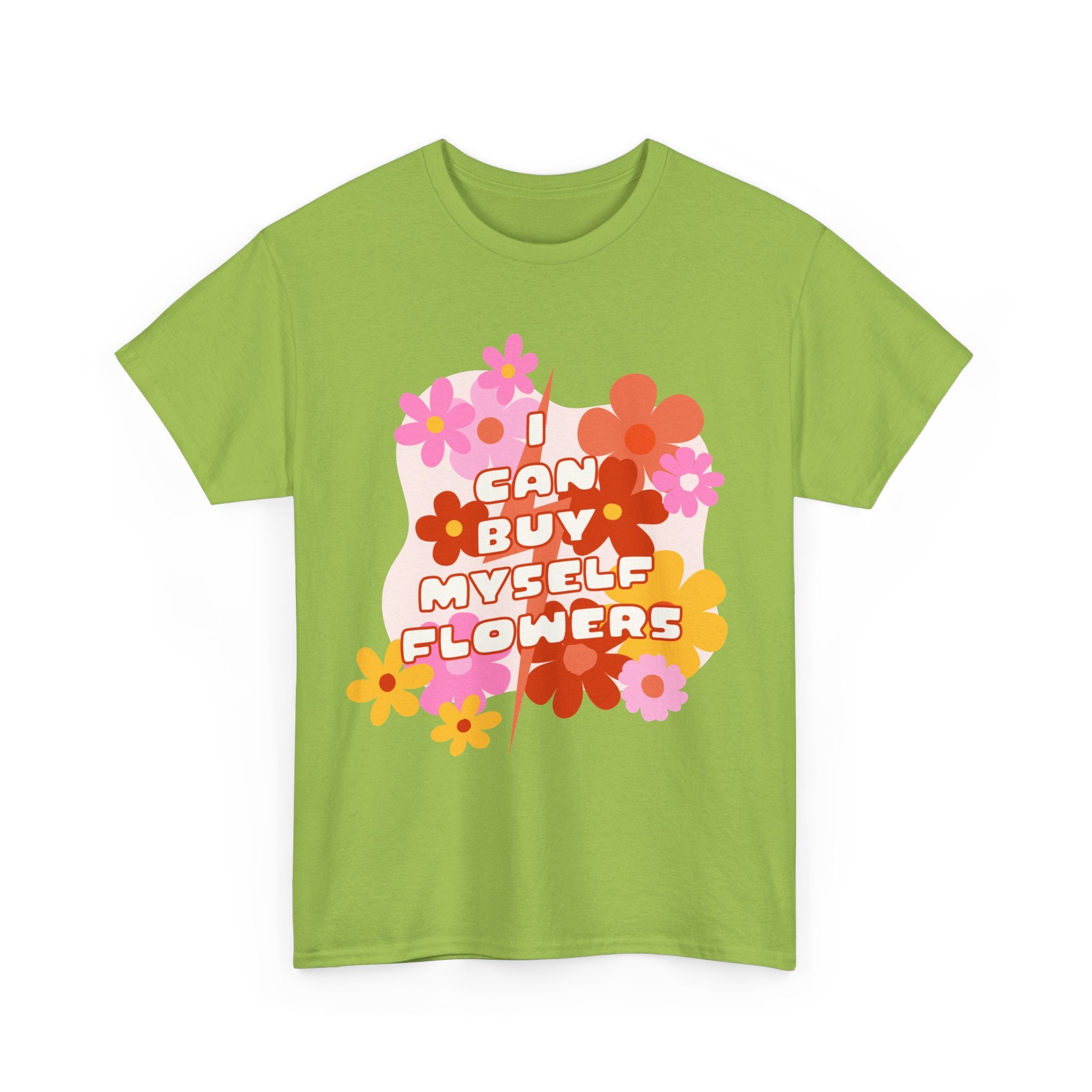 Funny T-Shirt - I Can Buy Myself Flowers - Feminism Tee Shirt - Gift For Independent Feminists NEW