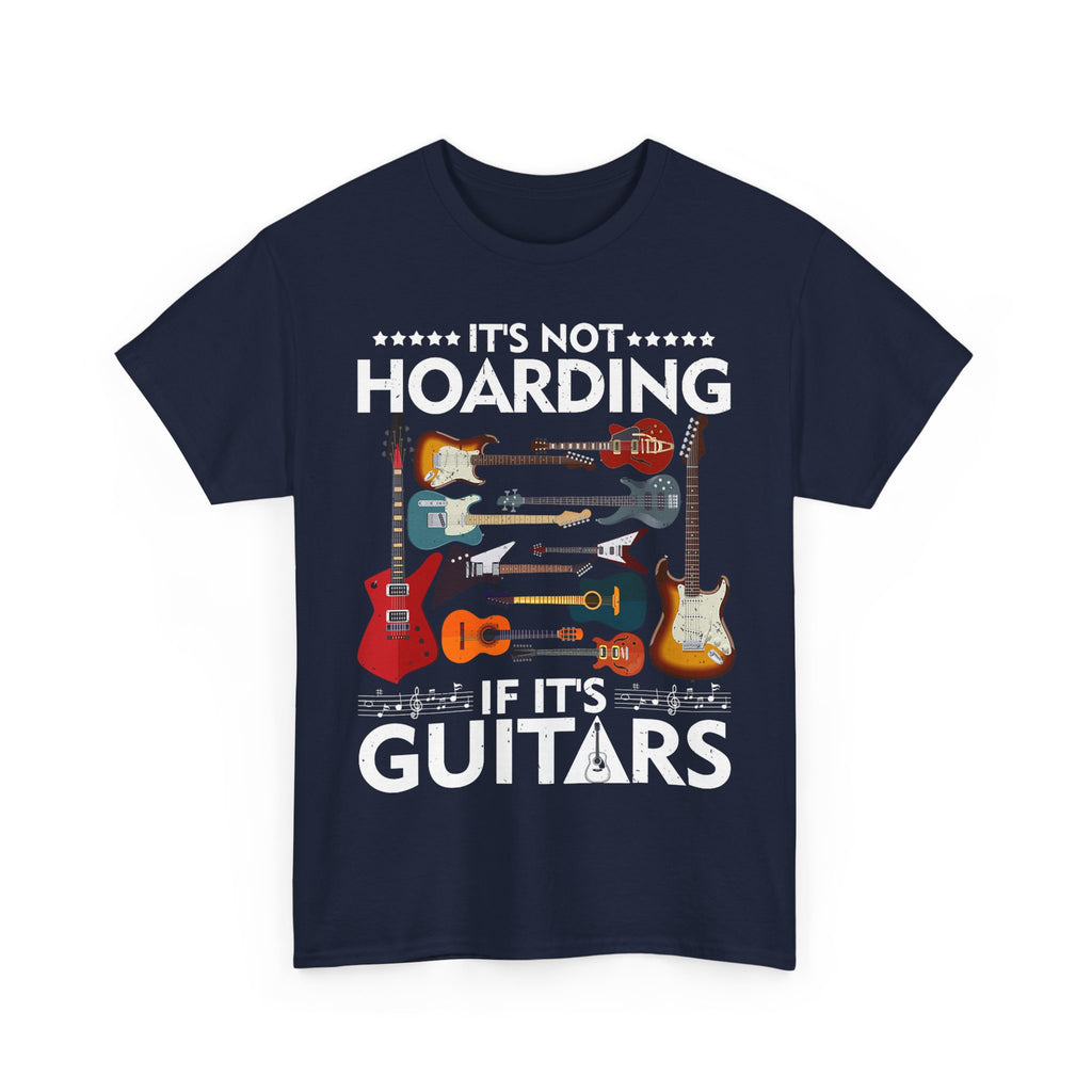 Guitar Lover T-Shirt - It's Not Hoarding If It's Guitars - Guitarist Gift Tee Shirt