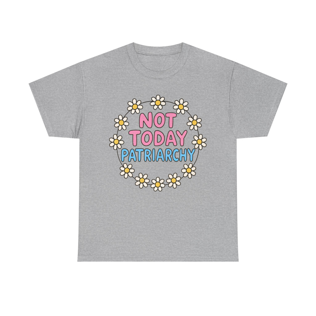 Funny T-Shirt - Not Today Patriachy - Tee Shirt For Feminist - Feminism Gift Anti Patriachy NEW