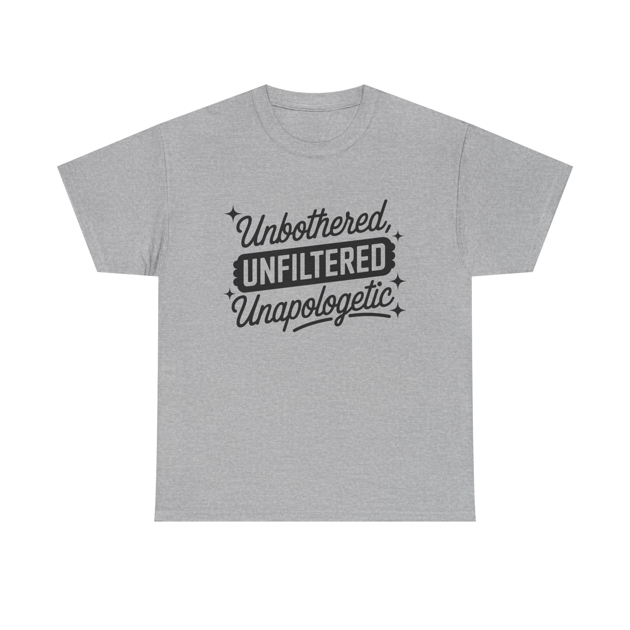 Unbothered Unfiltered Unapologetic - Funny T-Shirt - Neuro ADHD Autism Gift Tee Shirt