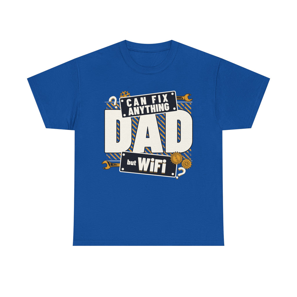 Funny T-Shirt - Dad Can Fix Anything But WiFi - Fathers Day Gift - Dad Birthday Tee Shirt - NEW