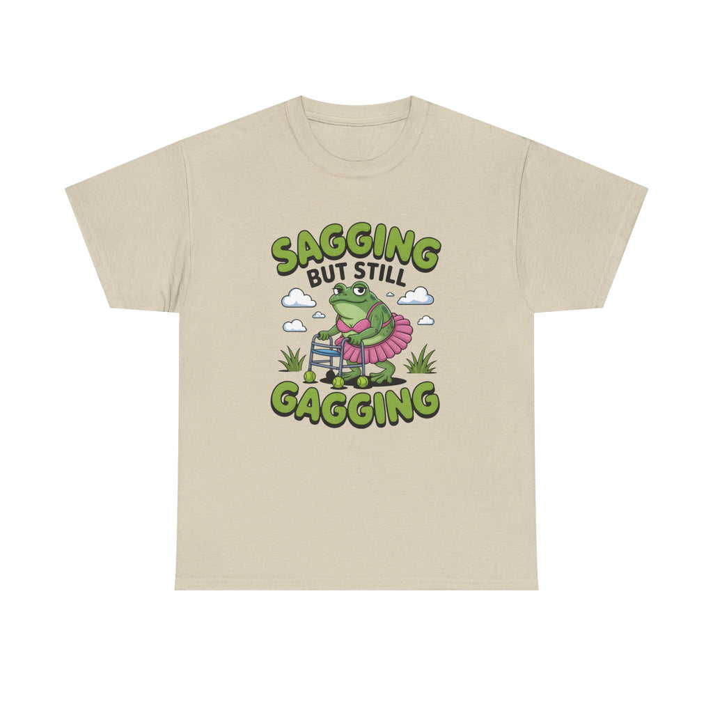 Rude Adult Tee - Sagging But Still Gagging - Funny Offensive Gift T-Shirt