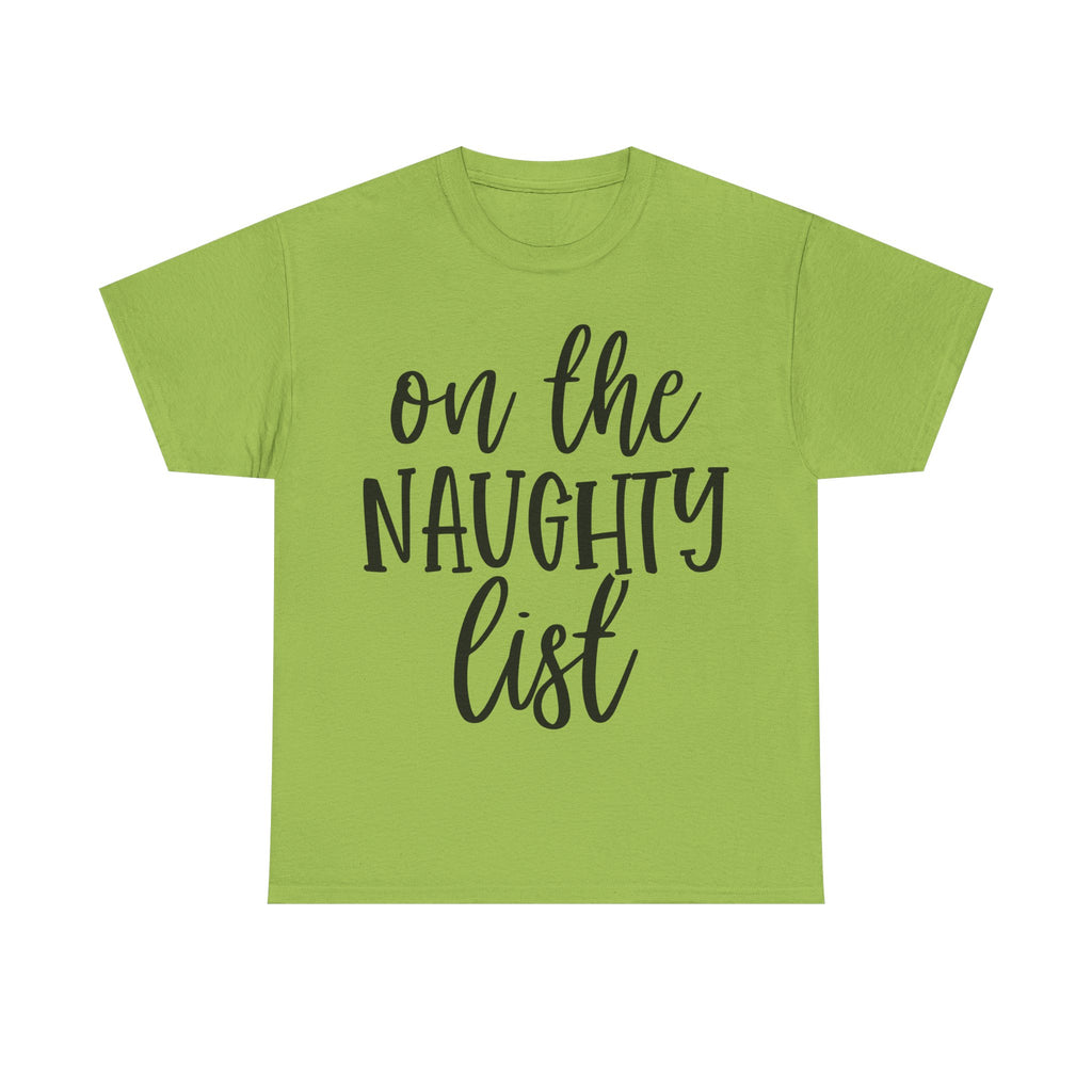 On the Naughty List - Funny Christmas Tee - Xmas Gift T-Shirt Top Party Shirt