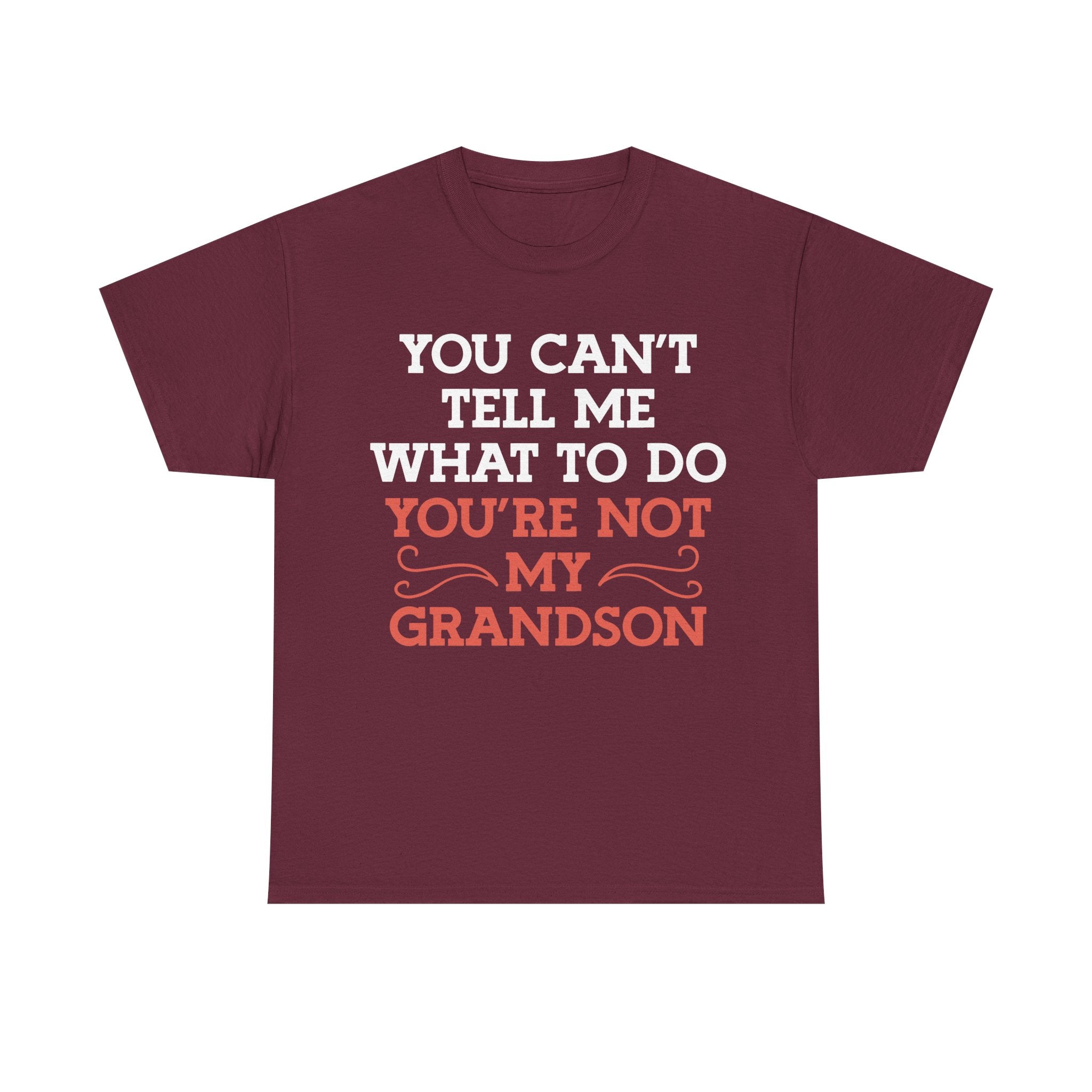 Funny Grandparent Tee Shirt - You Can't Tell Me What To Do - T-Shirt For Grandad Nana Grandma Grandmother From Grandson