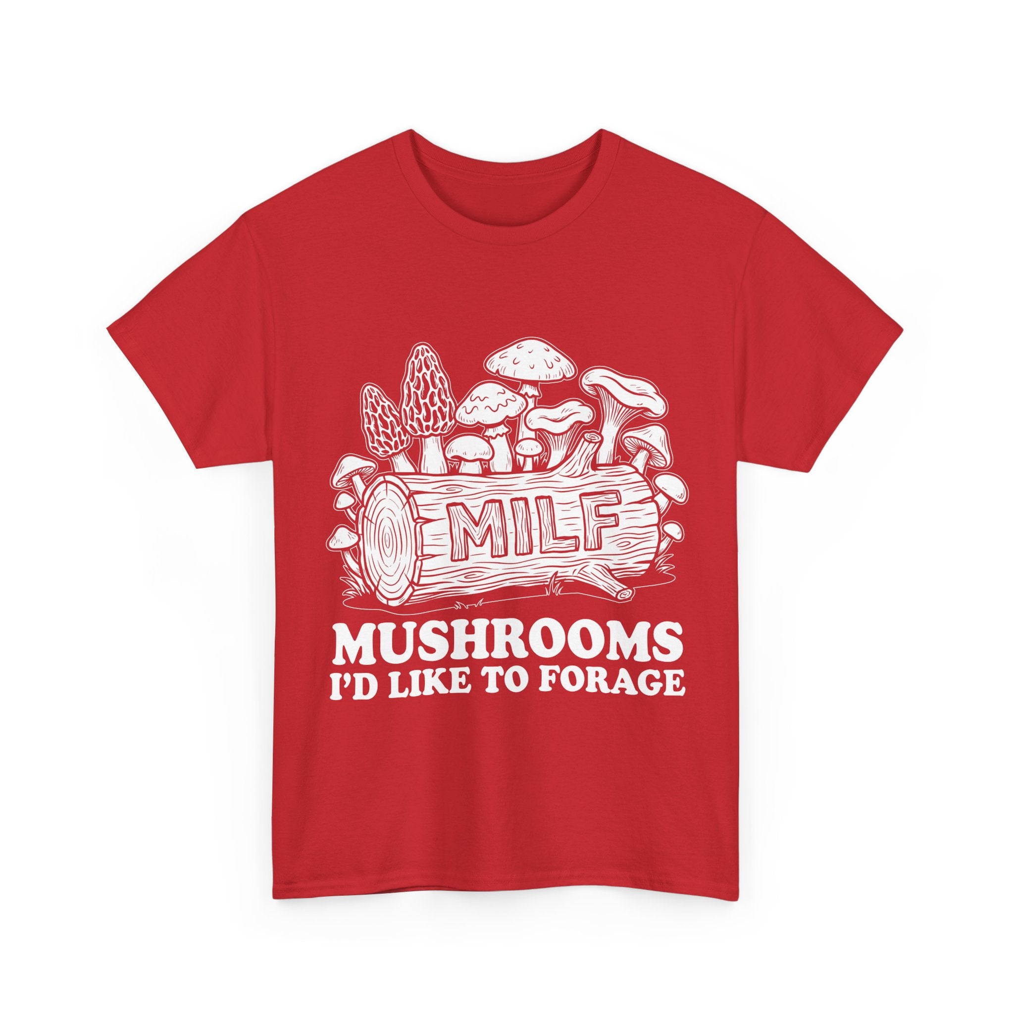 T-Shirt - MILF: Mushrooms I’d Like to Forage - Foraging Funny Tee