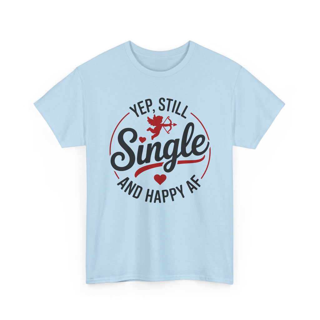 Single and Happy AF T-Shirt -  Funny Valentines Day Single Anti-Valentine Tee Shirt Gift